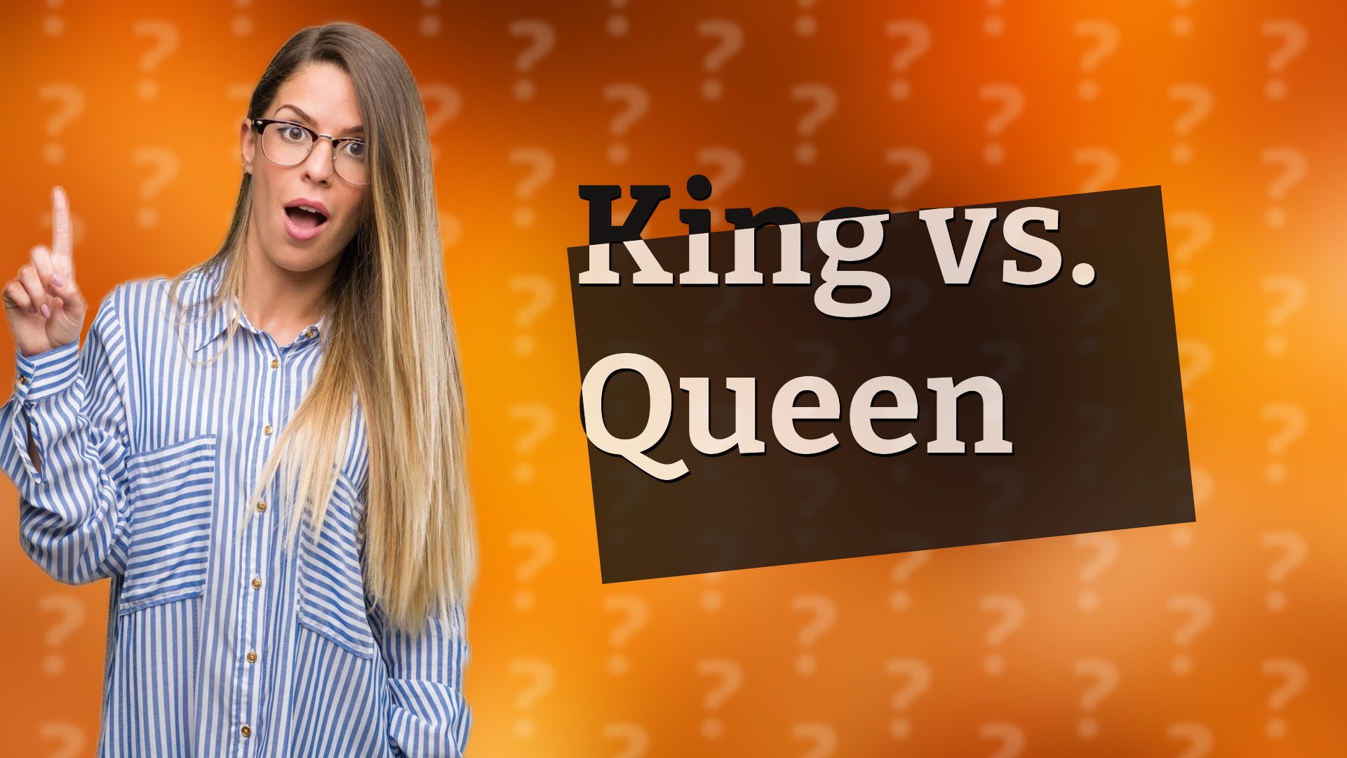 King vs. Queen