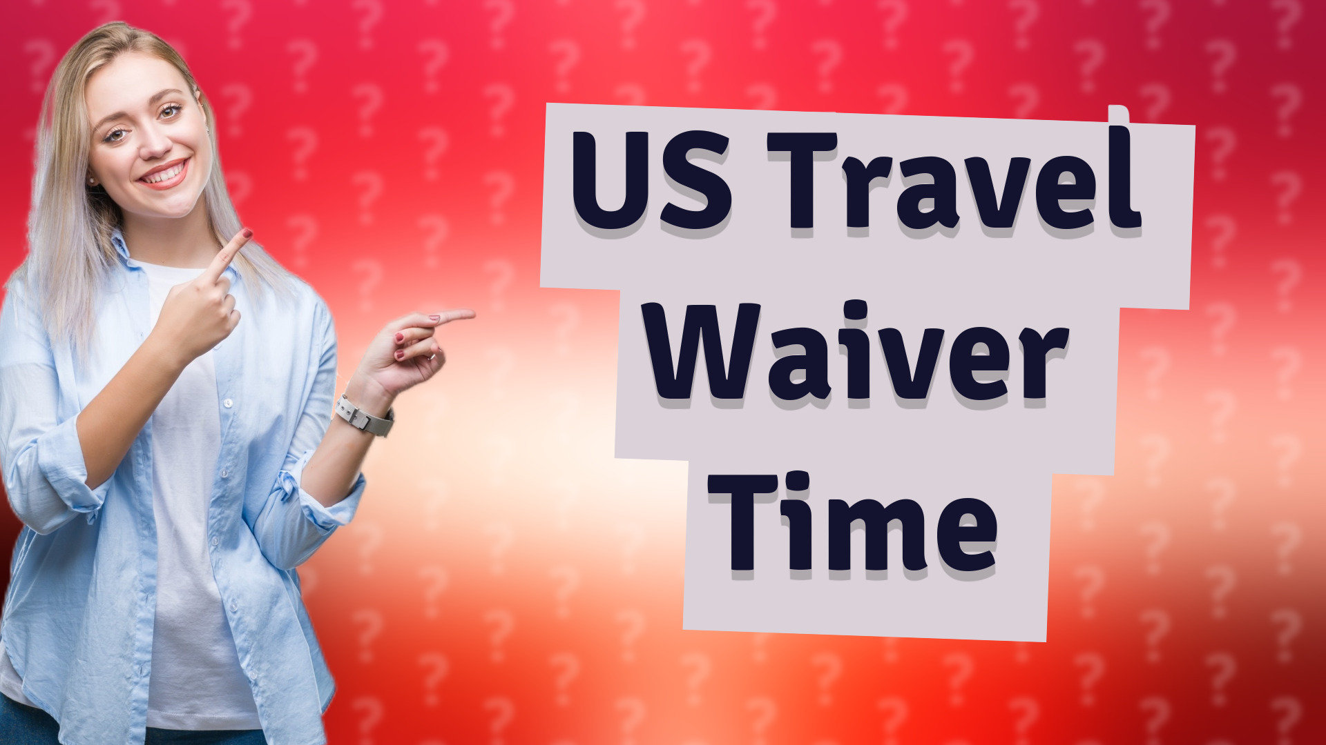 US Travel Waiver Time
