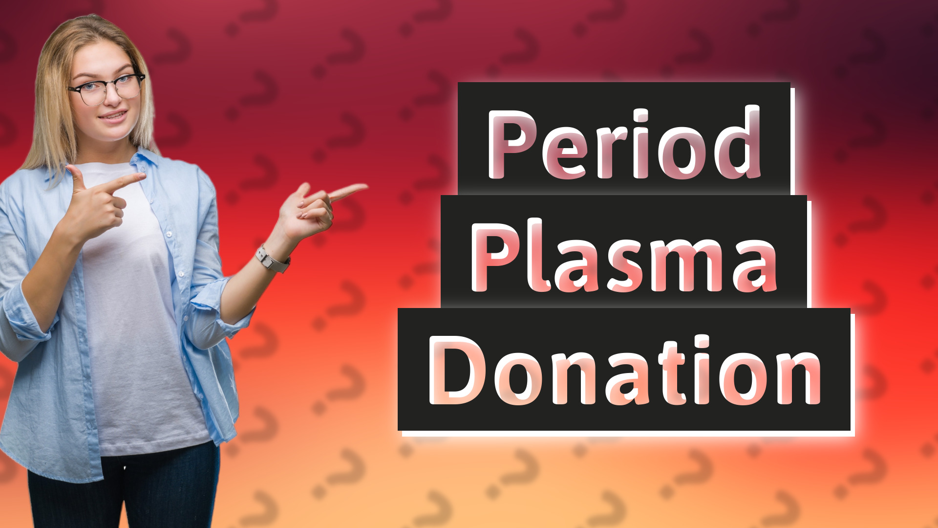 Period Plasma Donation
