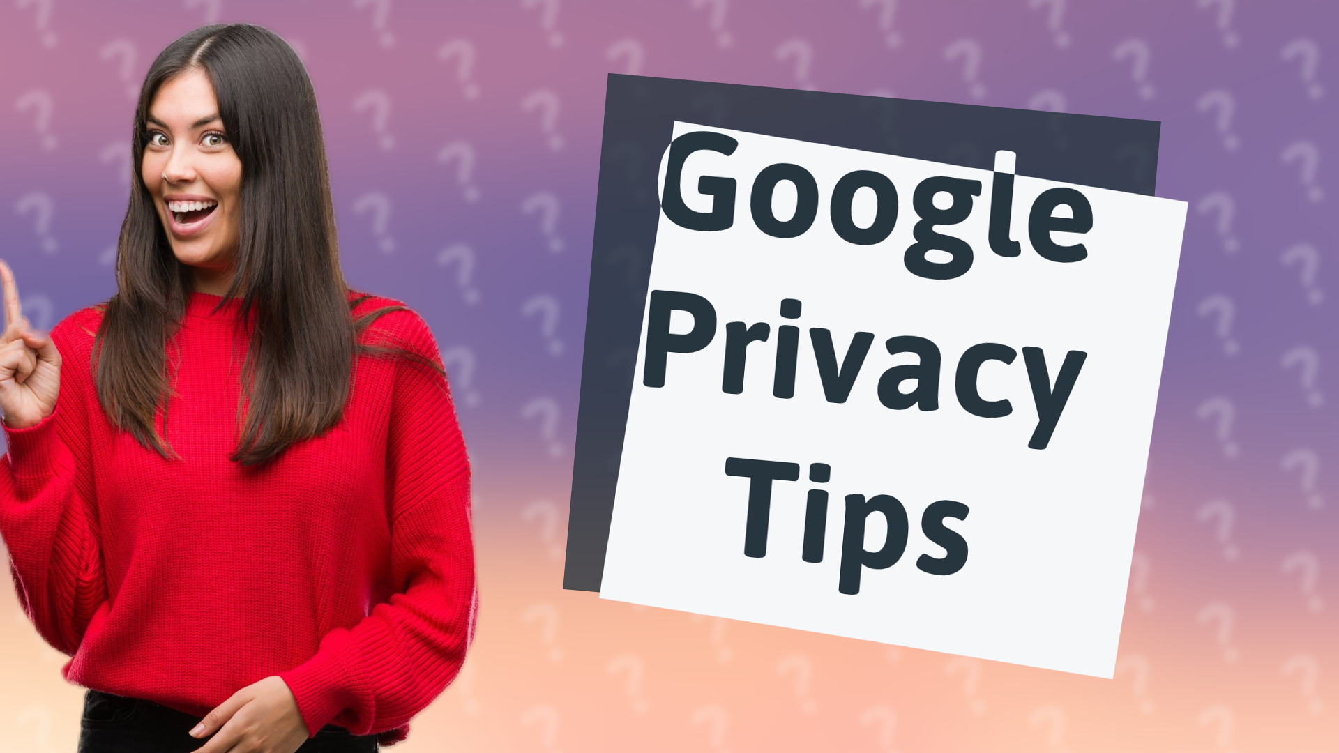 Google Privacy Tips