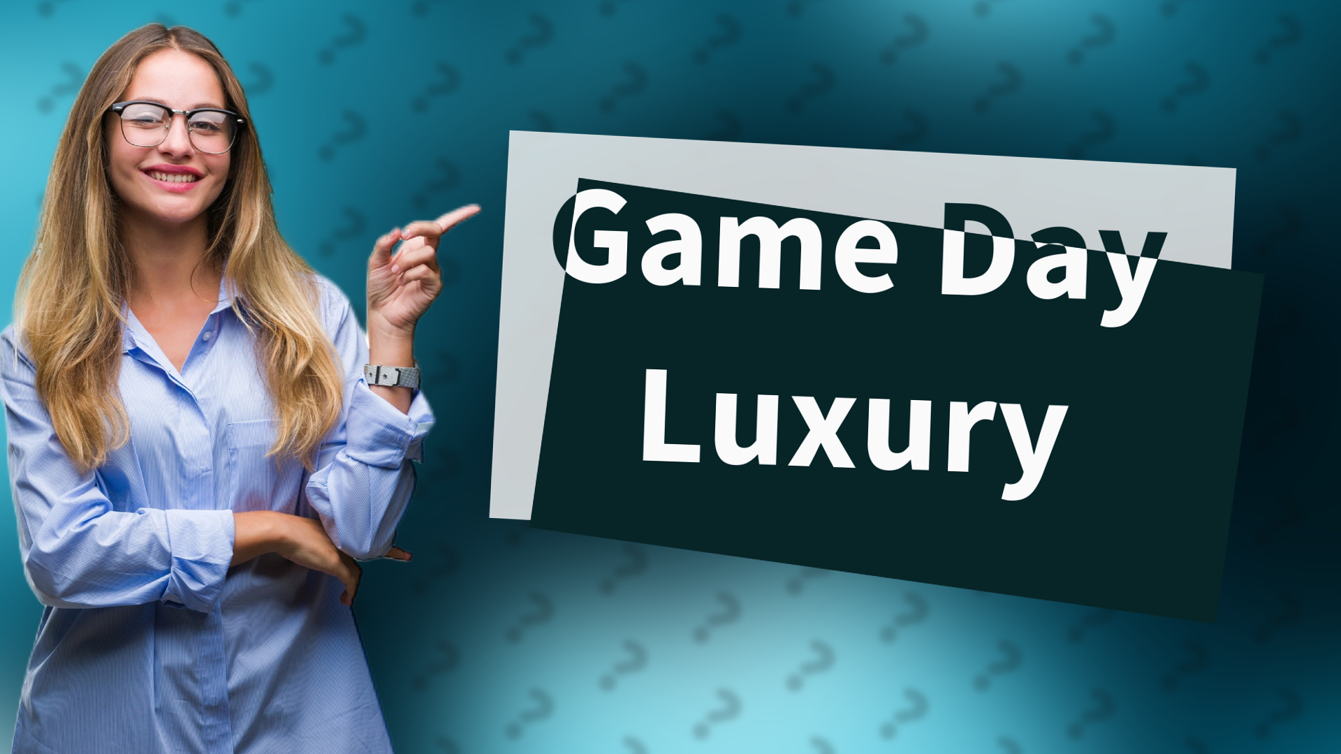 Game Day Luxury