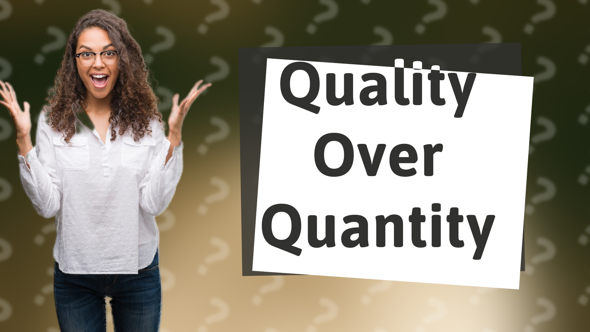 Quality Over Quantity
