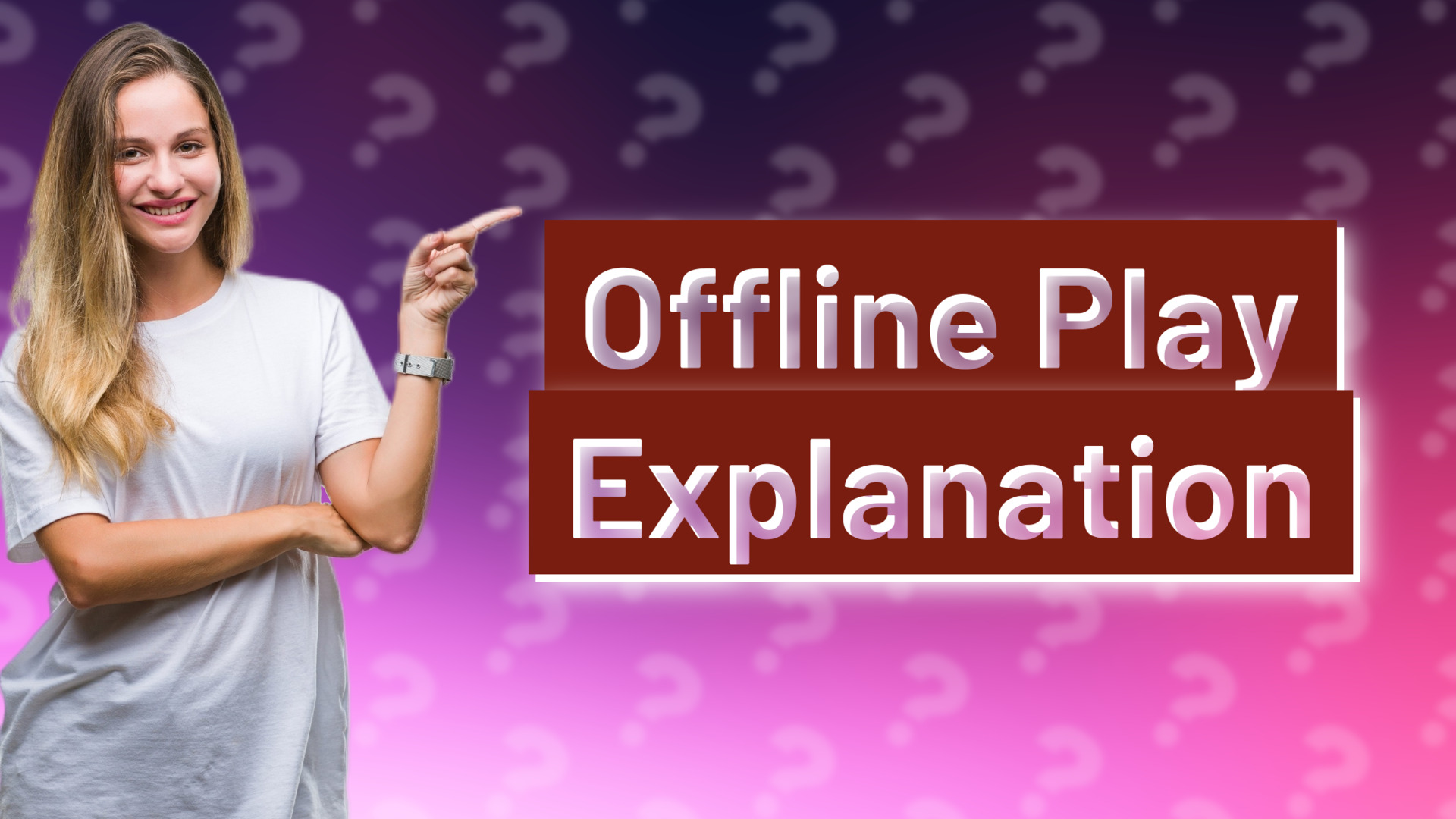 Offline Play Explanation