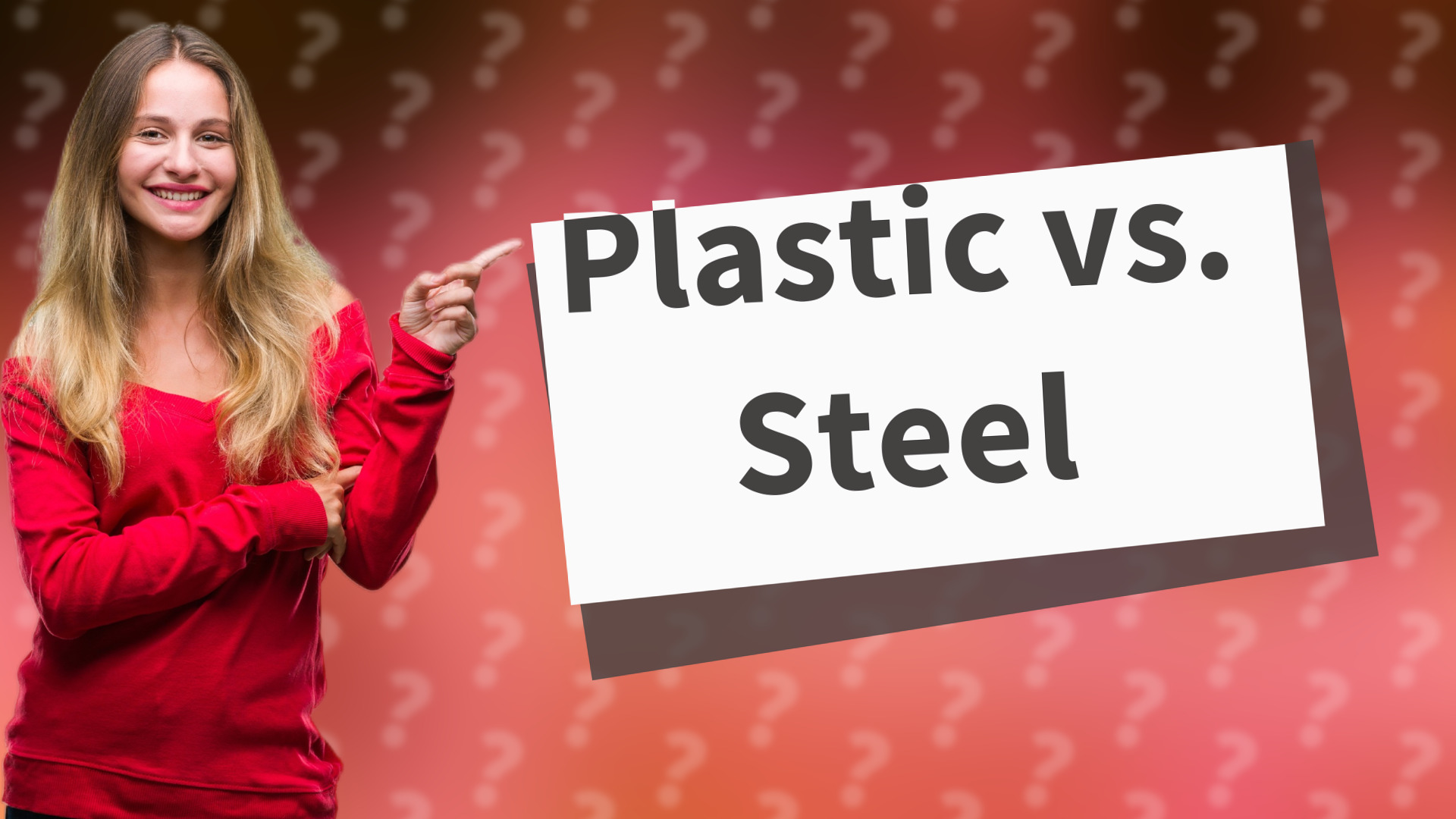 Plastic vs. Steel