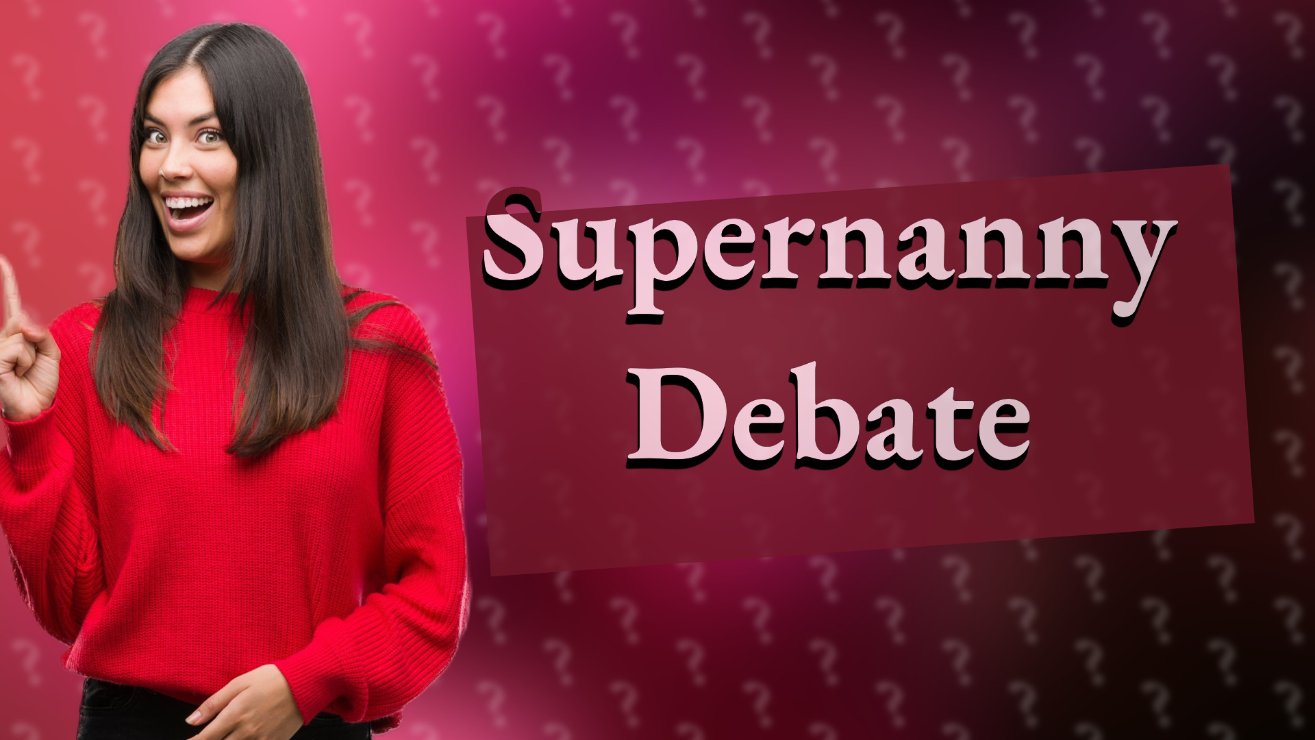 Supernanny Debate
