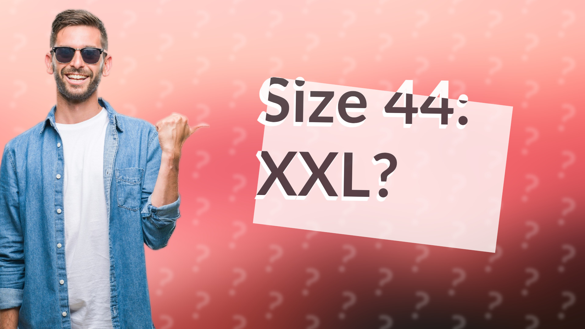 Size 44: XXL?