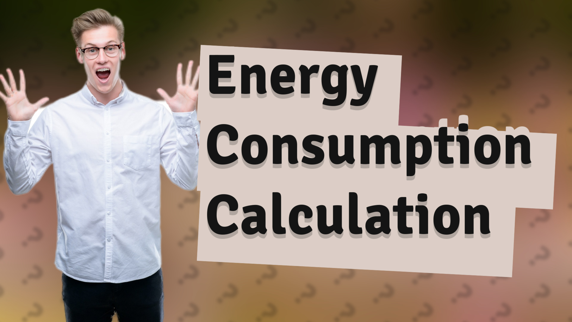Energy Consumption Calculation