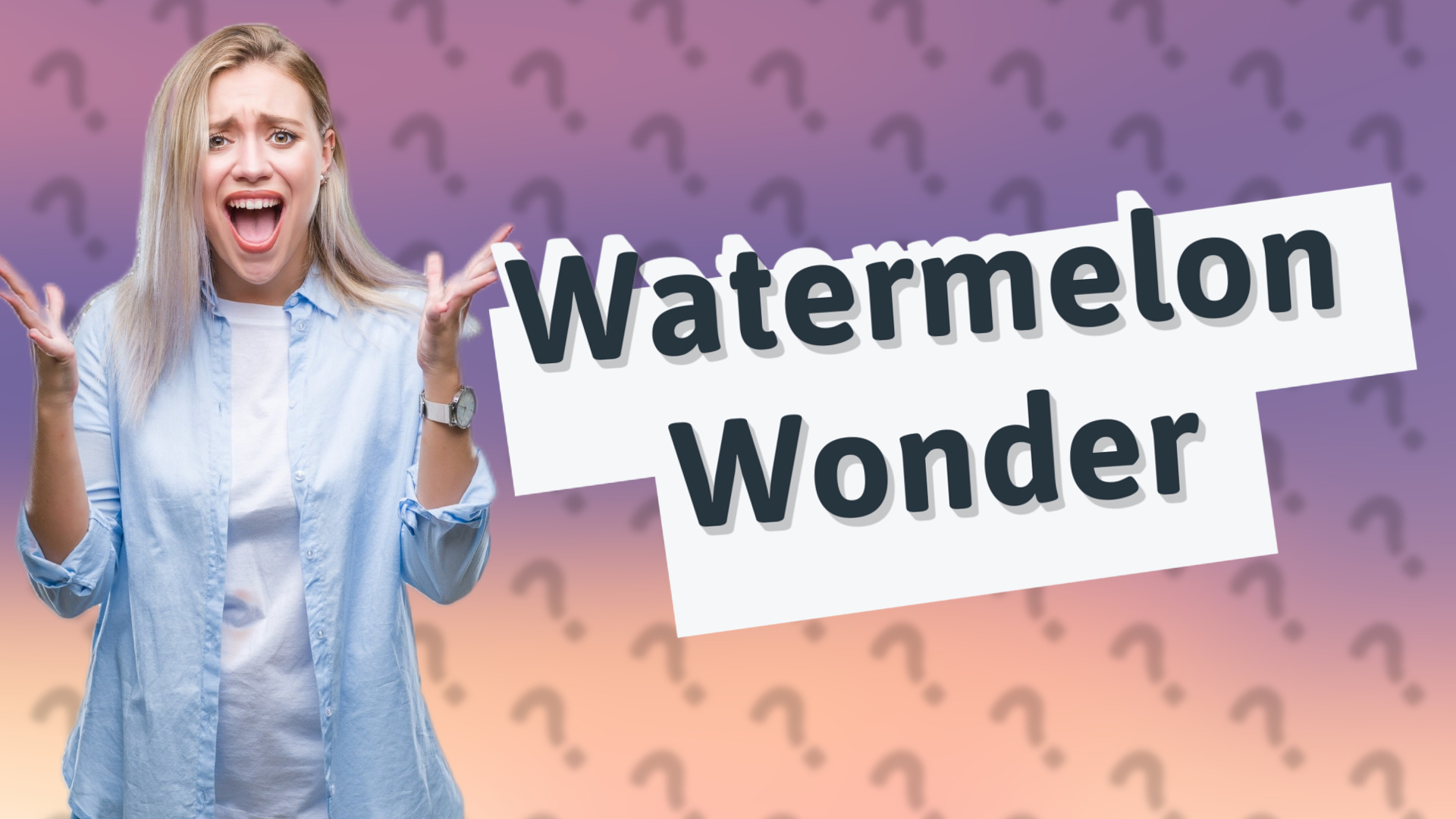 Watermelon Wonder