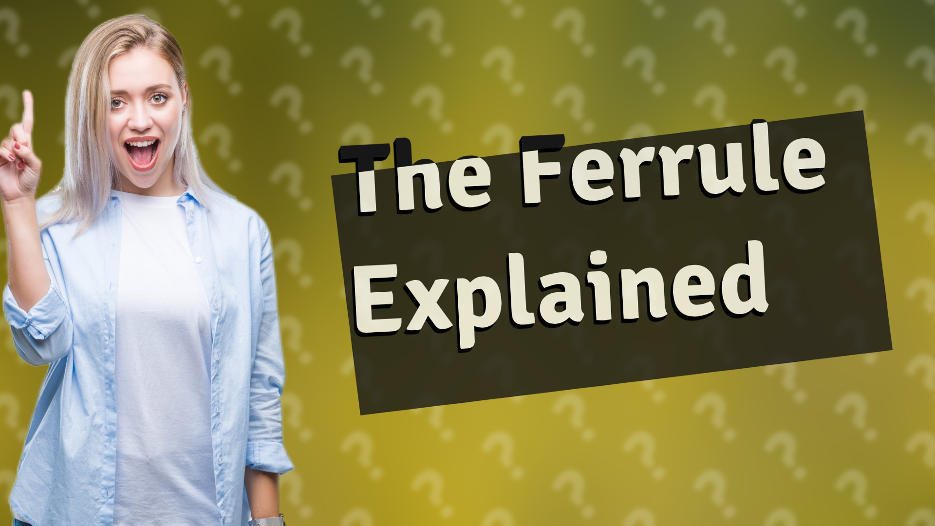 The Ferrule Explained