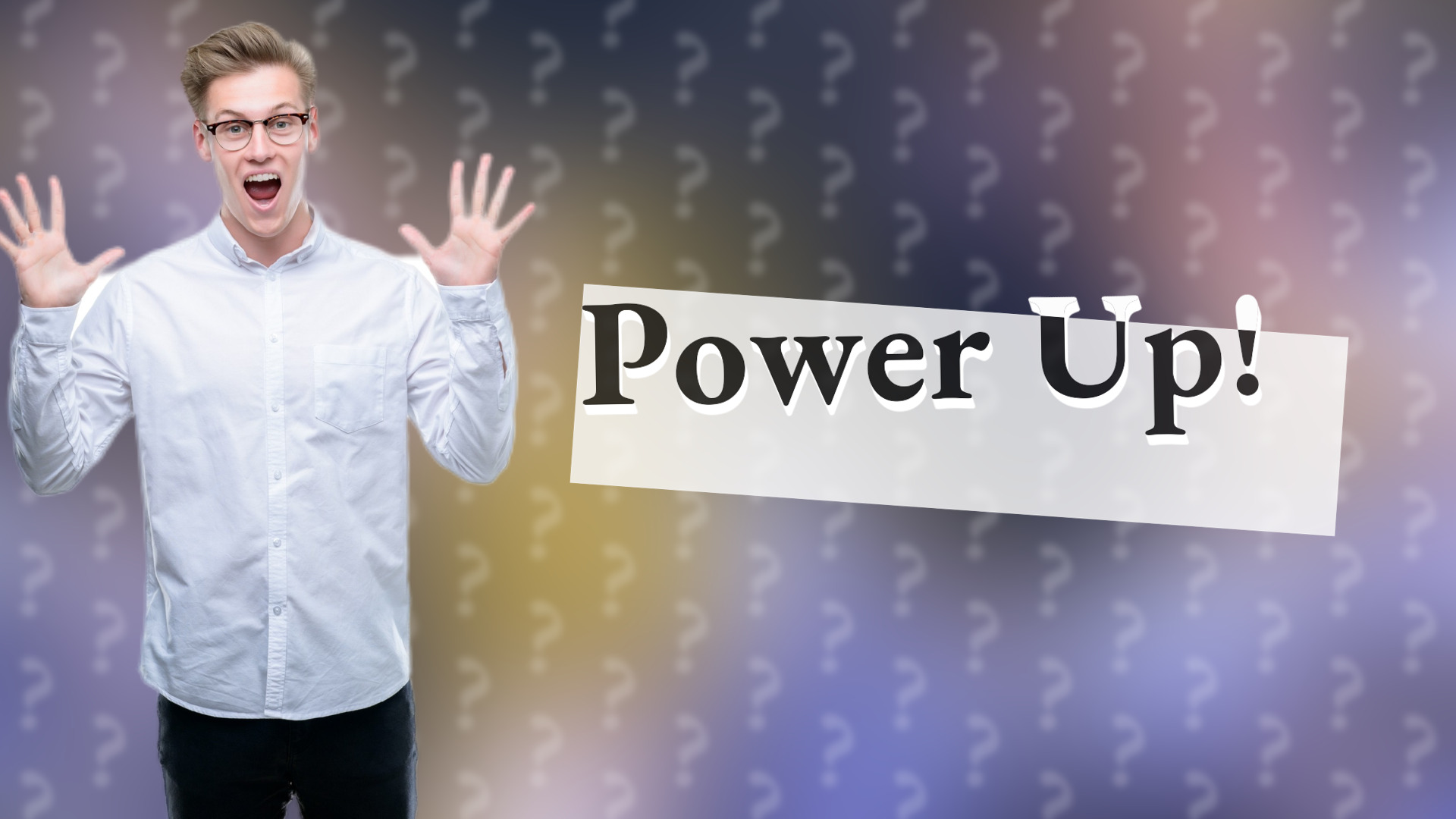 Power Up!