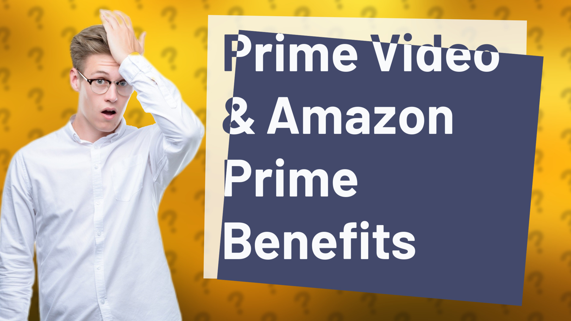 Prime Video & Amazon Prime Benefits