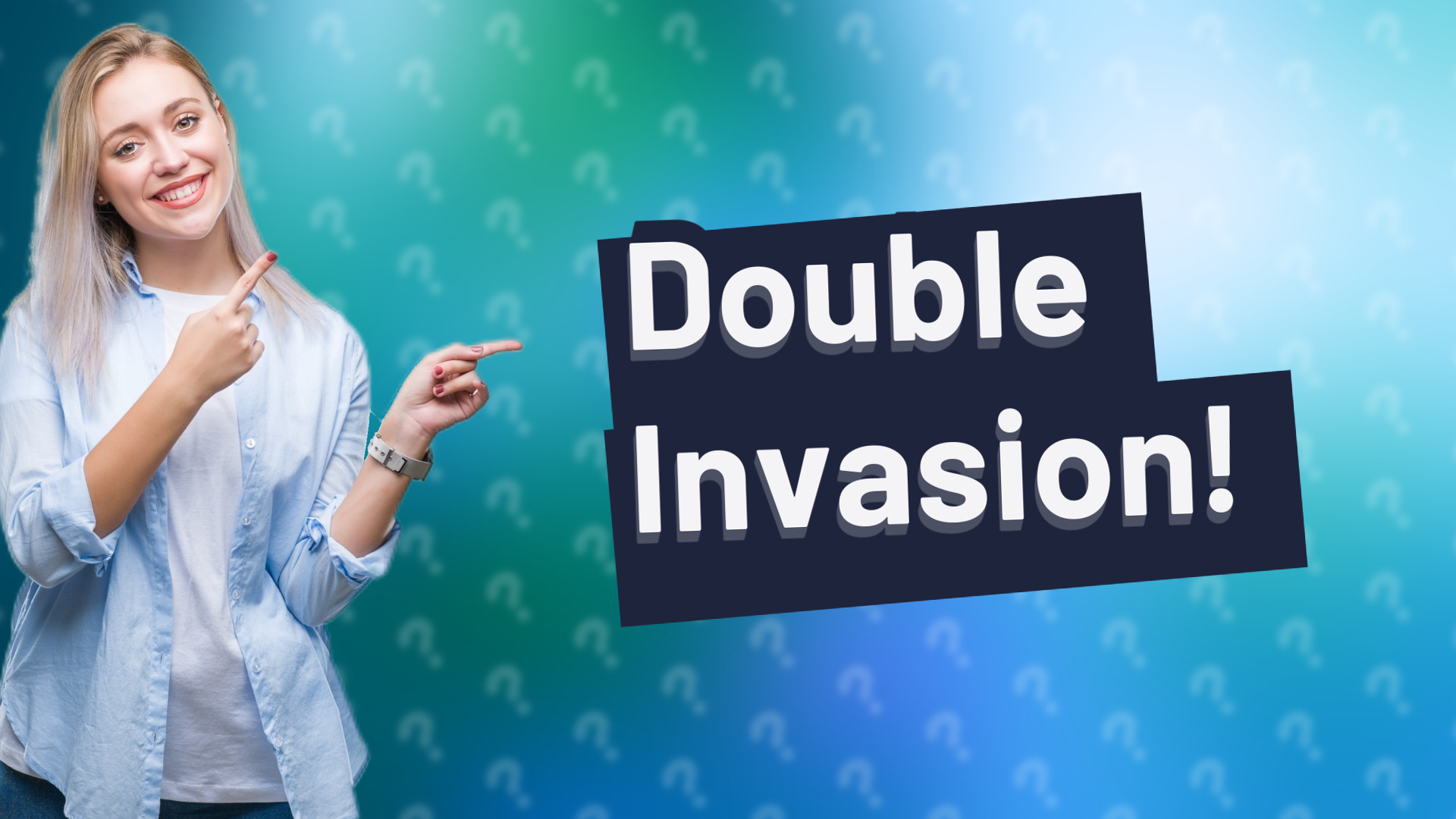 Double Invasion!