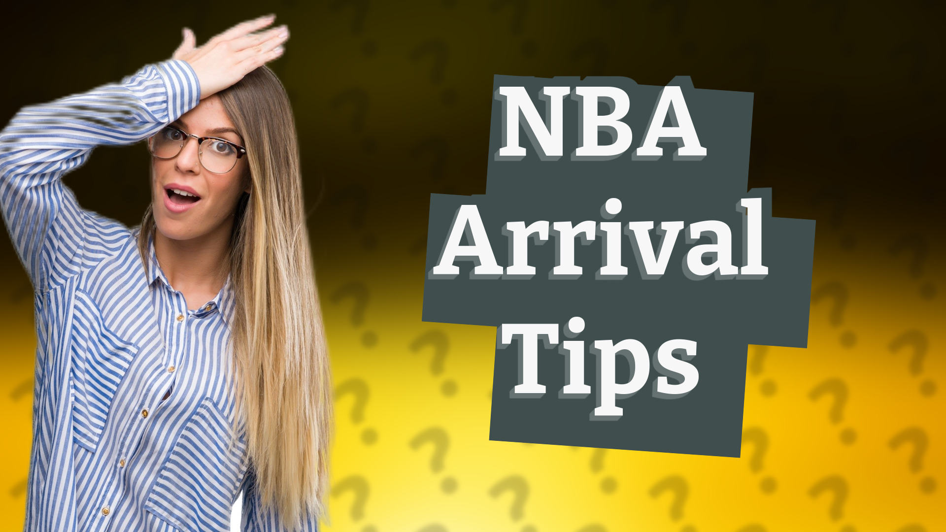 NBA Arrival Tips