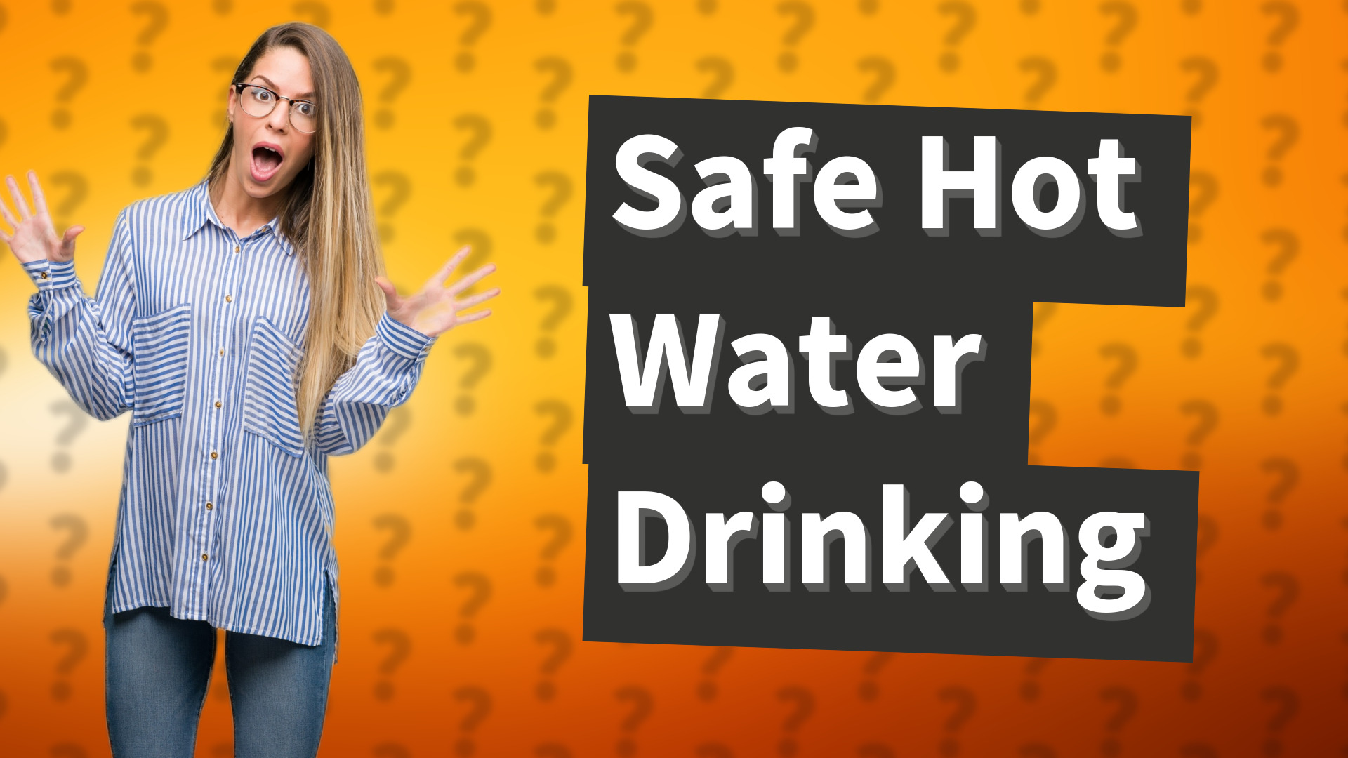 Safe Hot Water Drinking