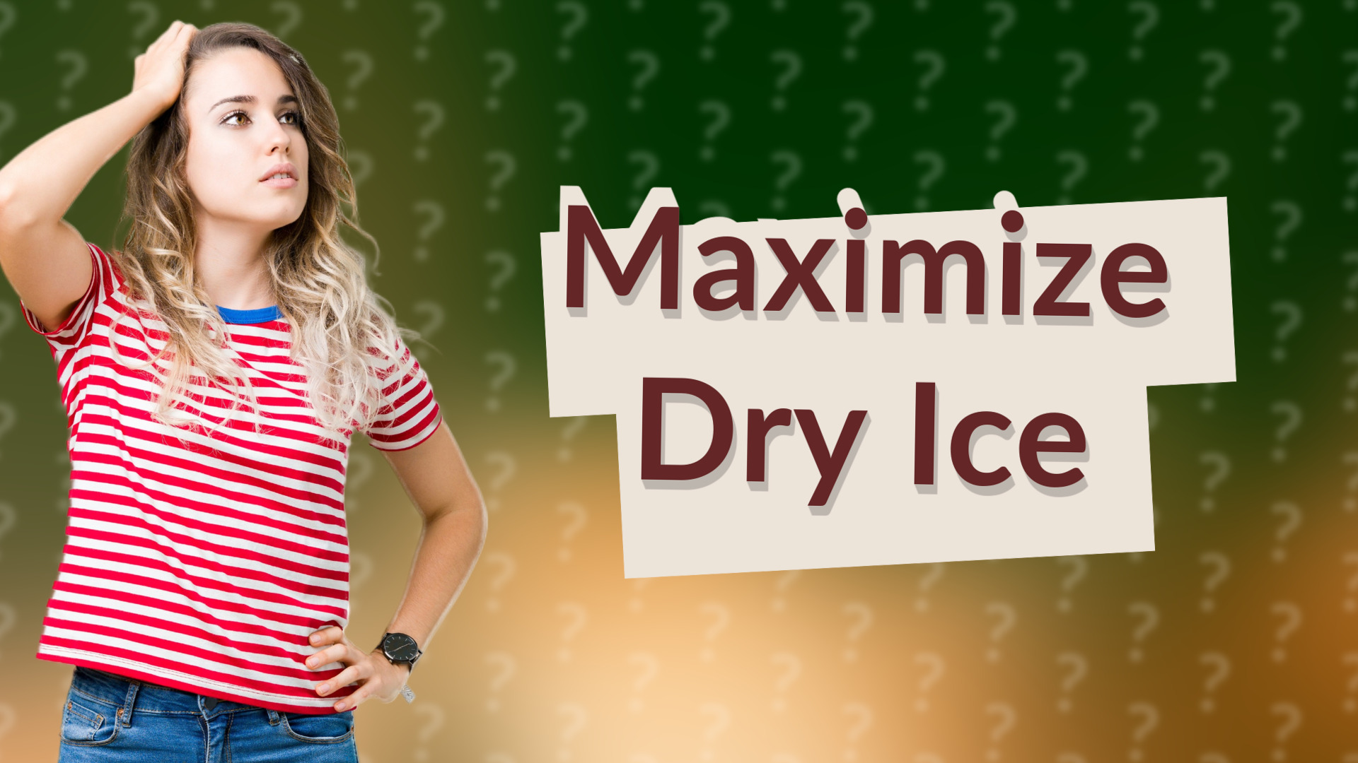 Maximize Dry Ice