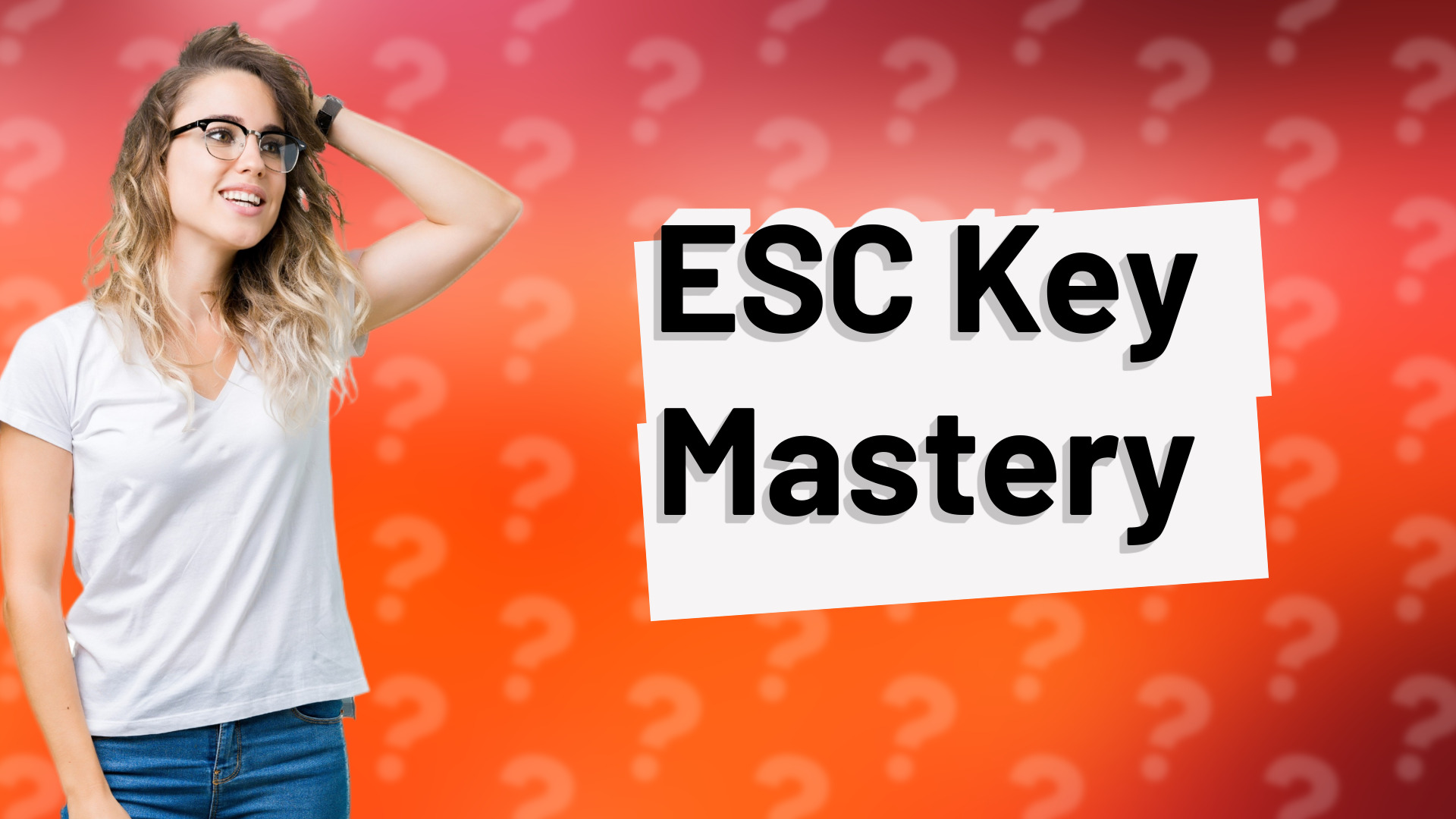 ESC Key Mastery