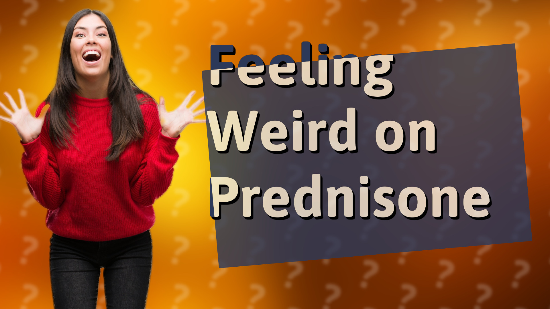 Feeling Weird on Prednisone