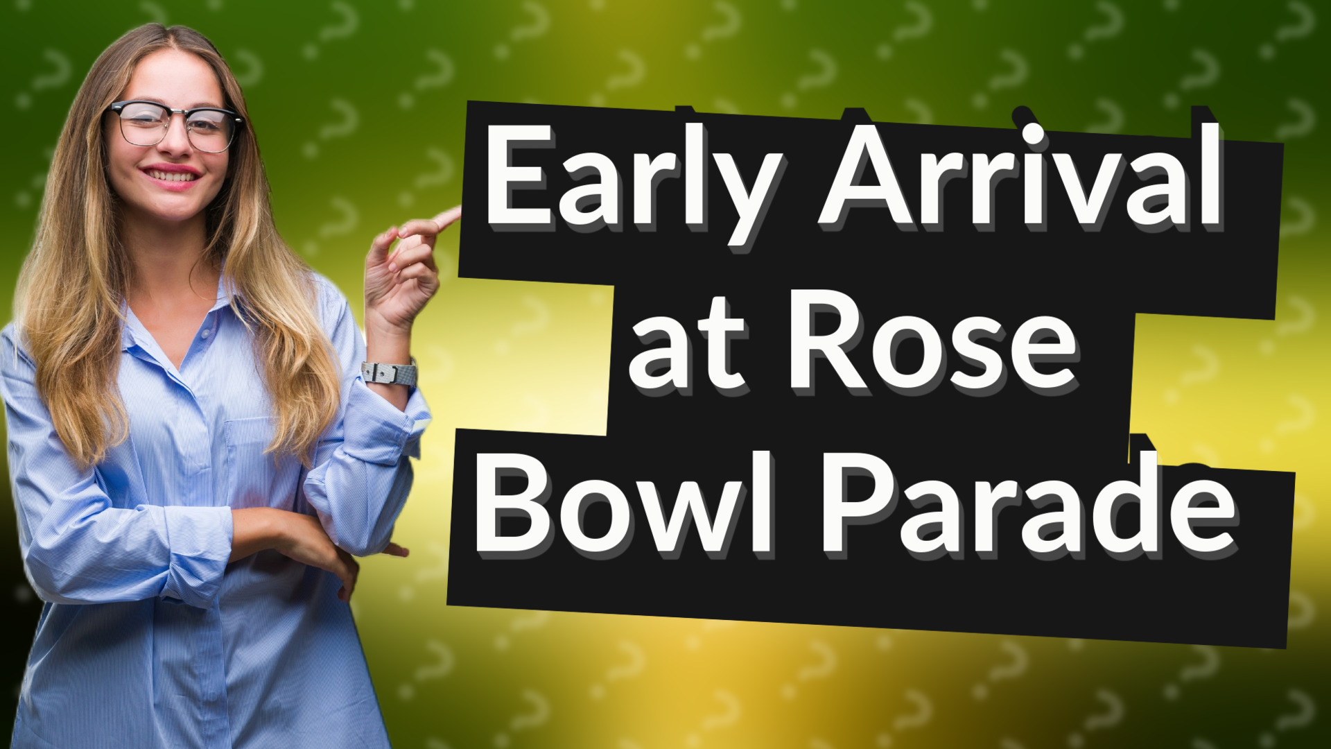 Early Arrival at Rose Bowl Parade