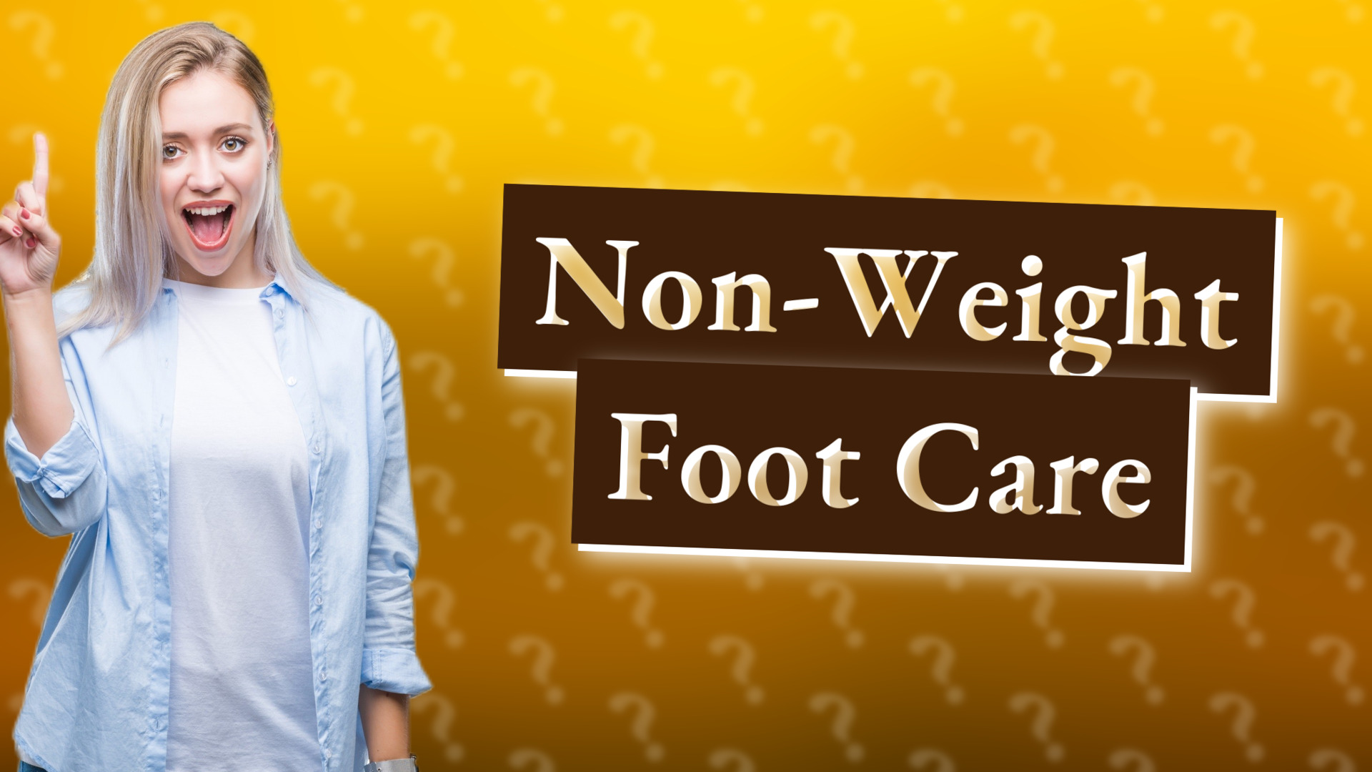 Non-Weight Foot Care