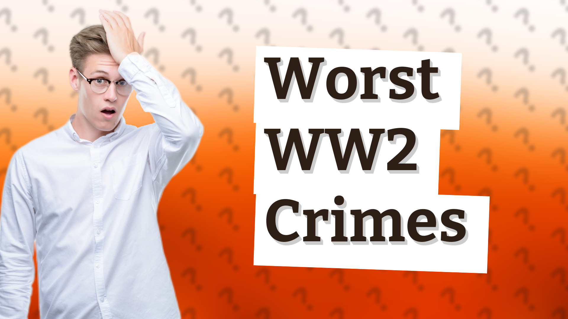 Worst WW2 Crimes