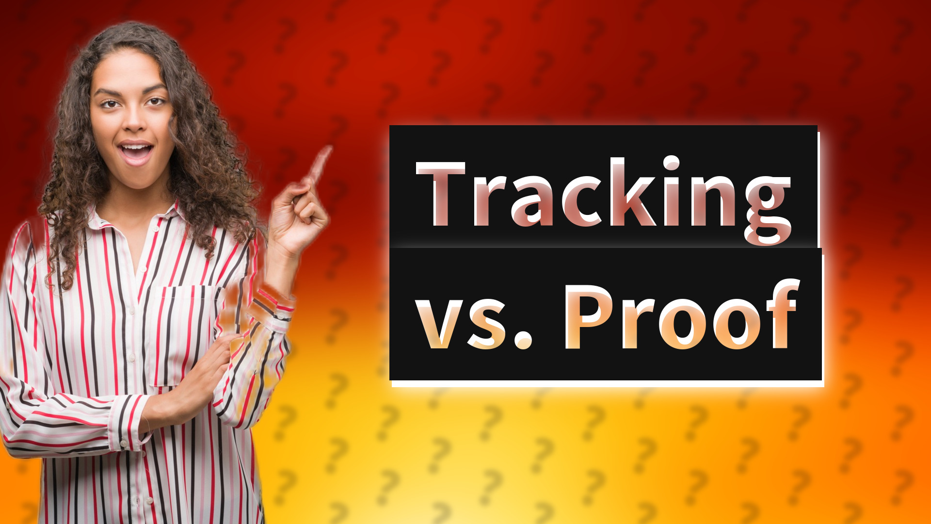 Tracking vs. Proof