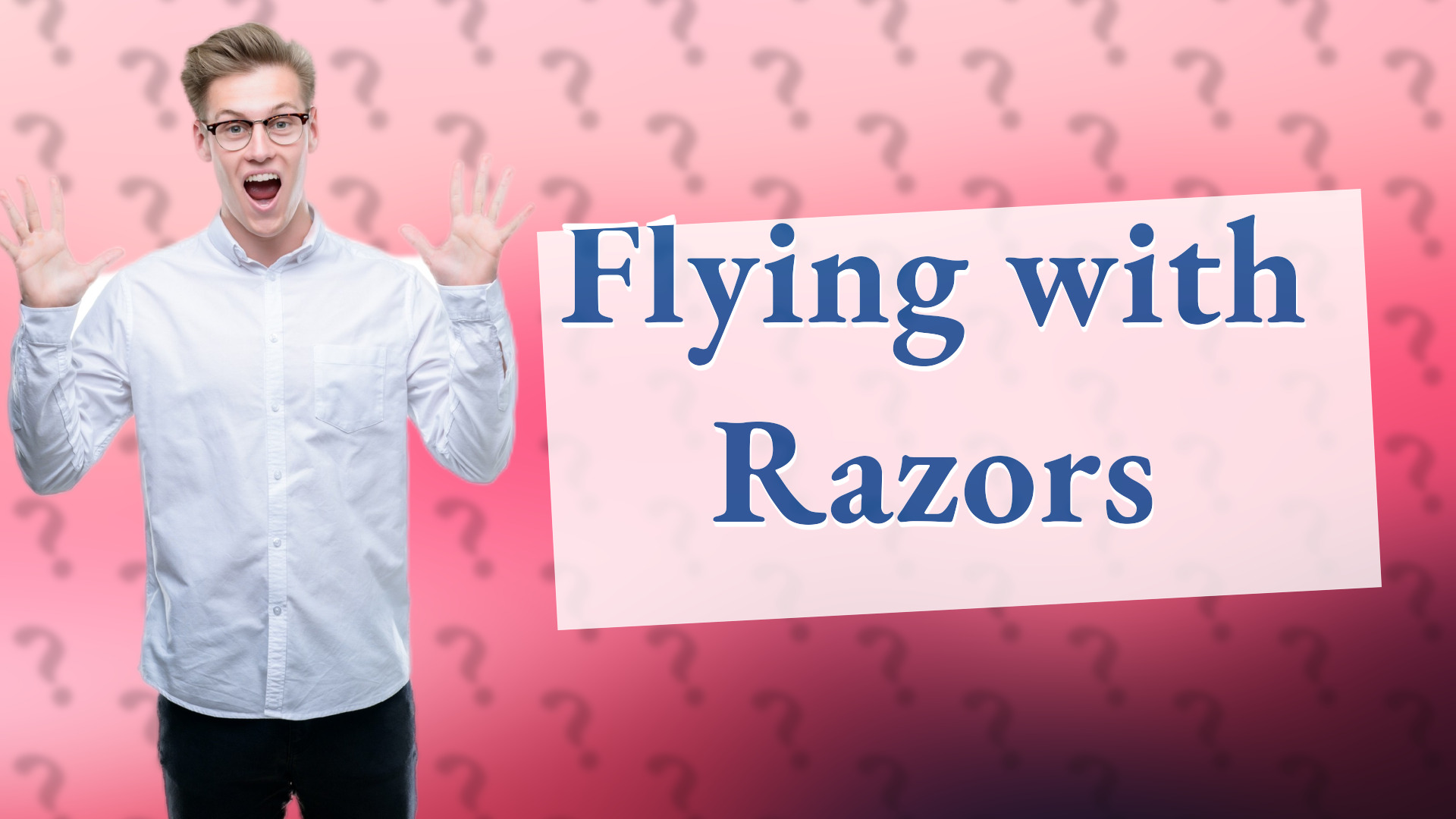 Flying with Razors