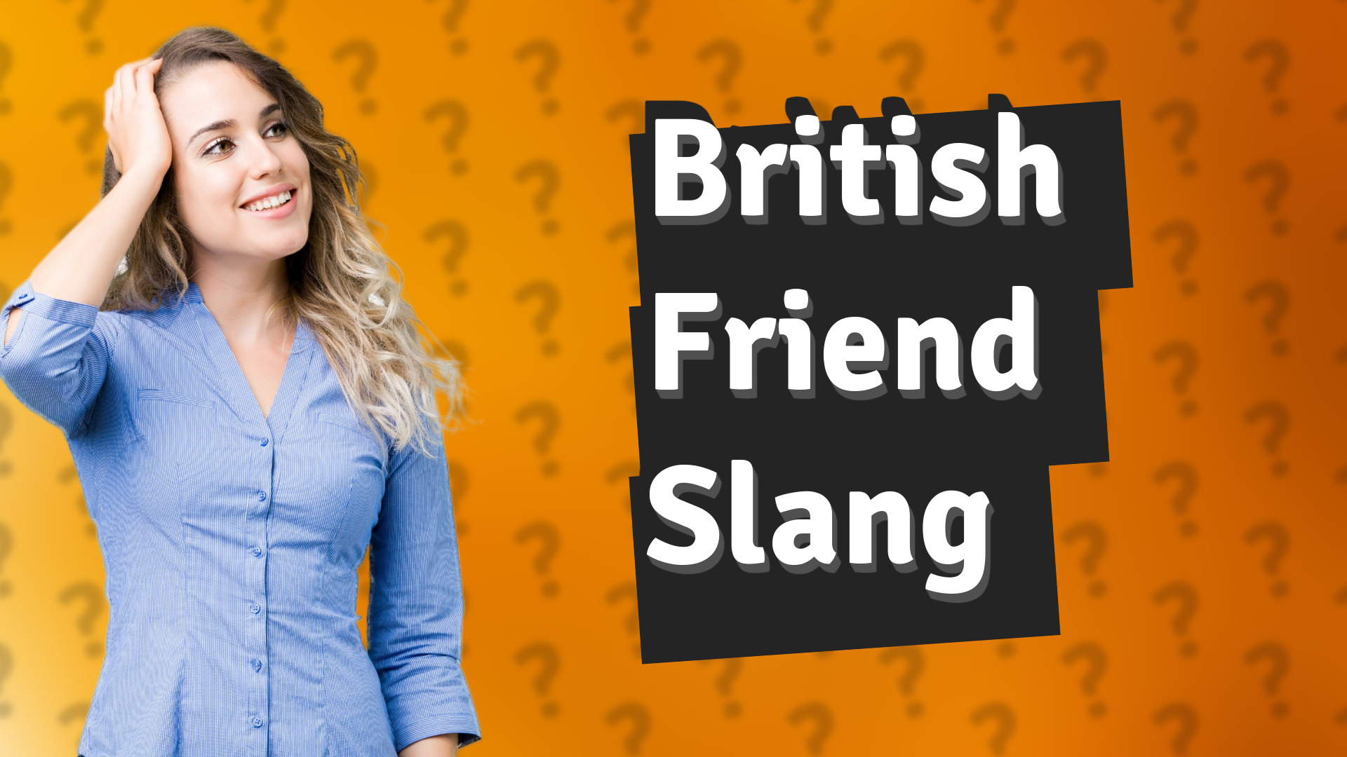 British Friend Slang