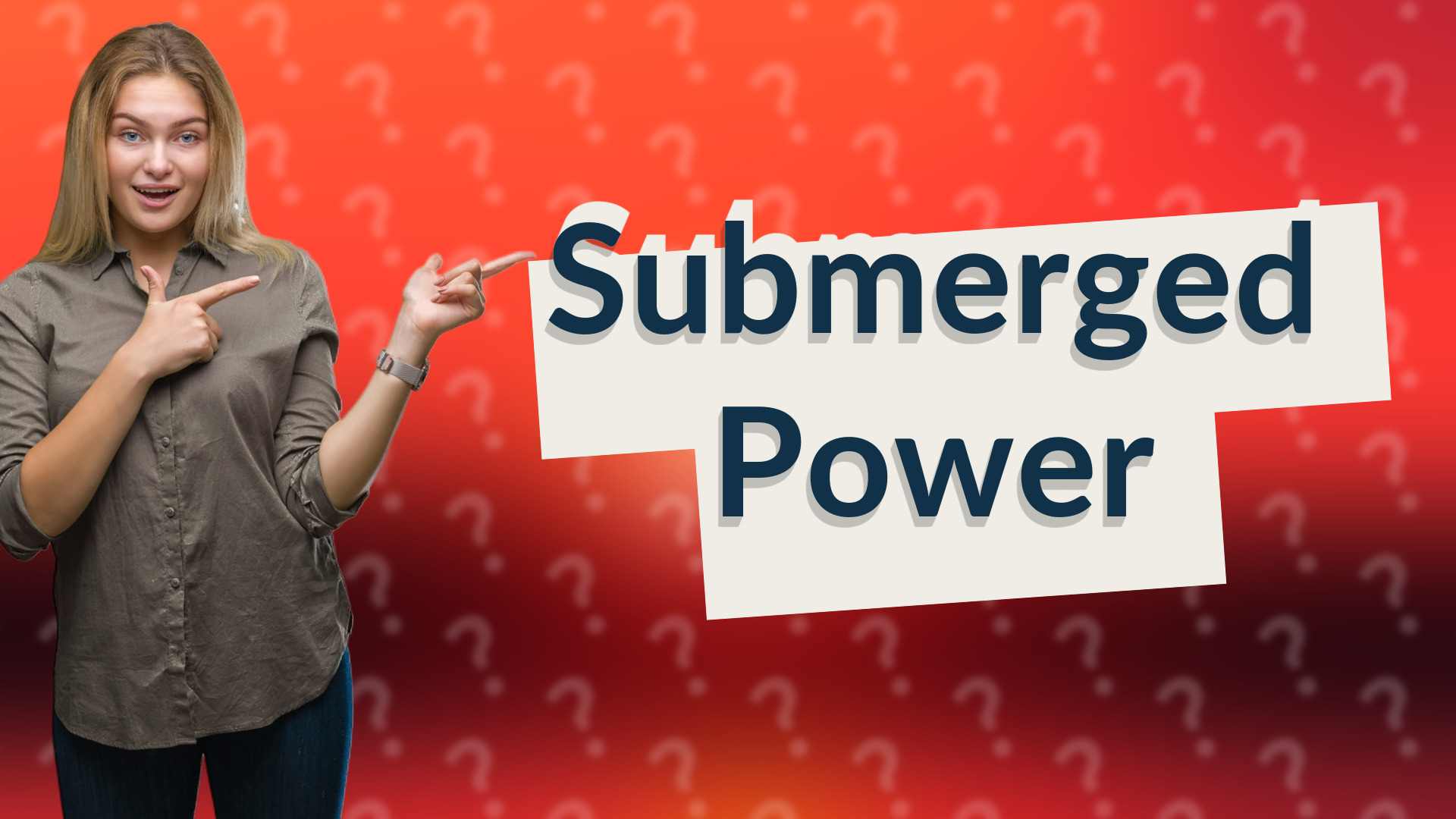 Submerged Power