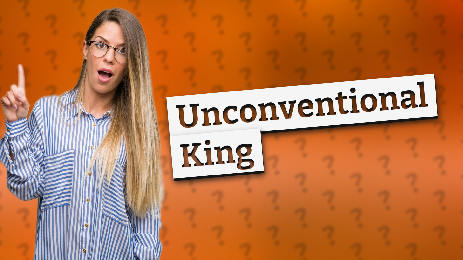 Unconventional King
