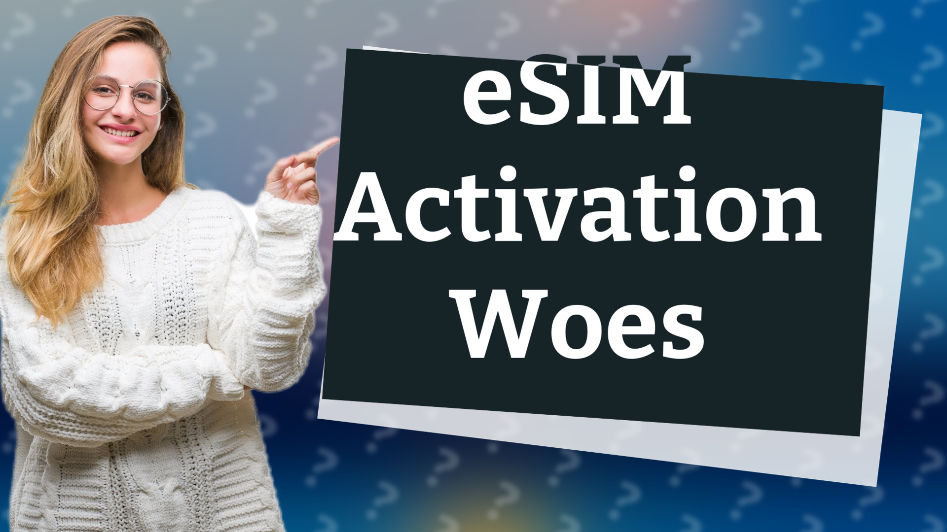 eSIM Activation Woes
