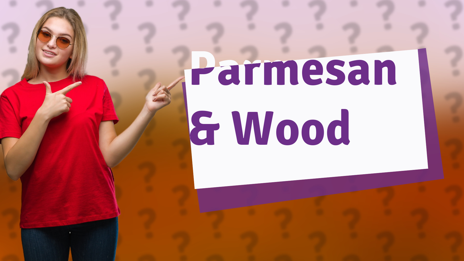Parmesan & Wood
