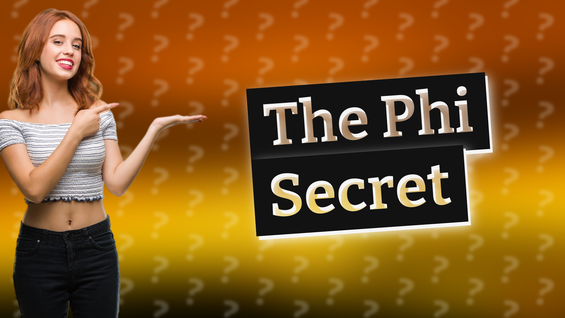 The Phi Secret