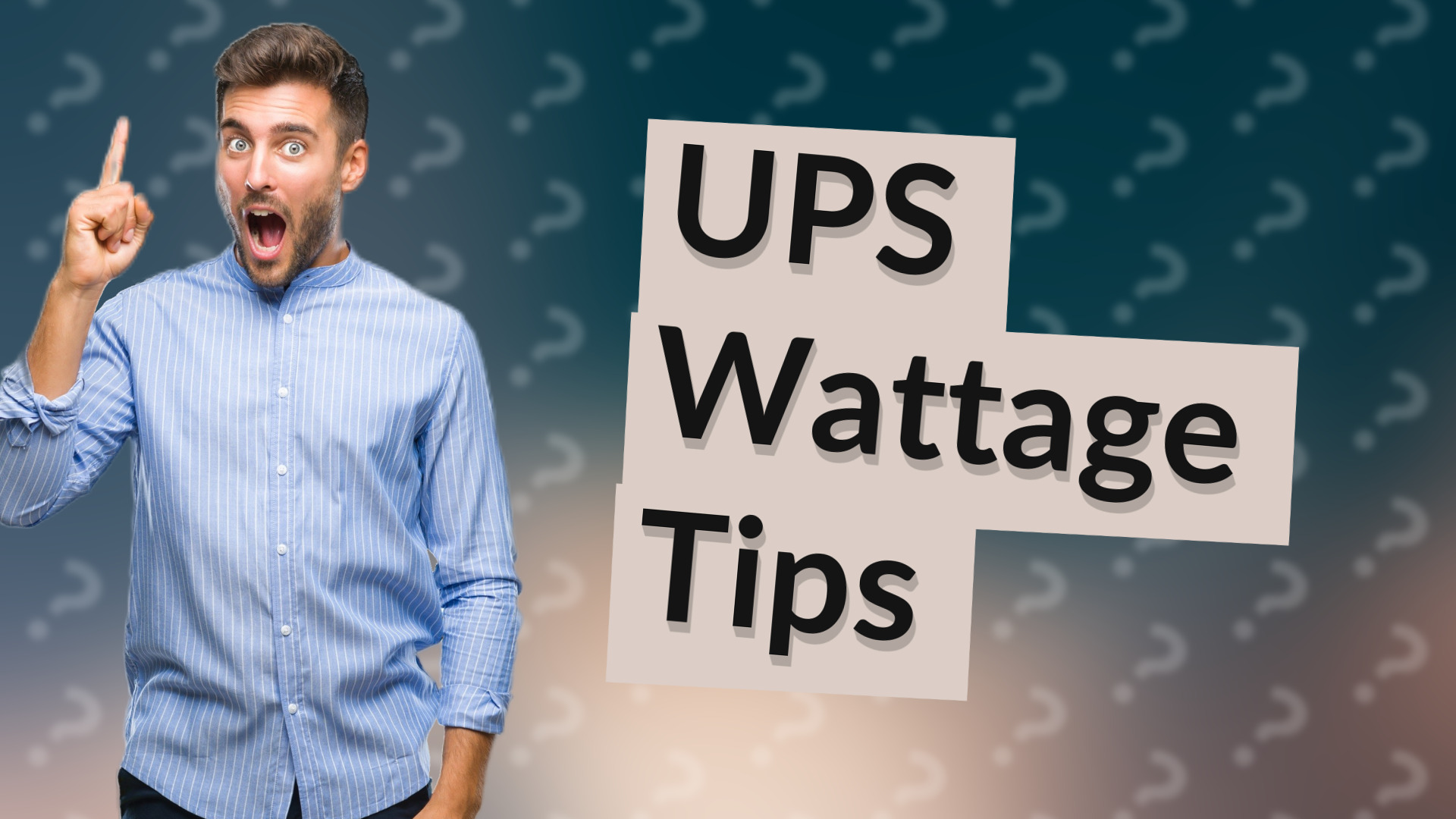 UPS Wattage Tips