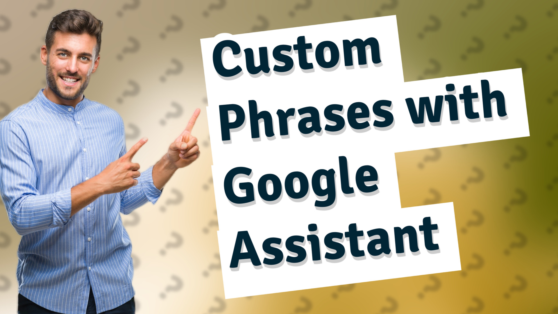 Custom Phrases with Google Assistant
