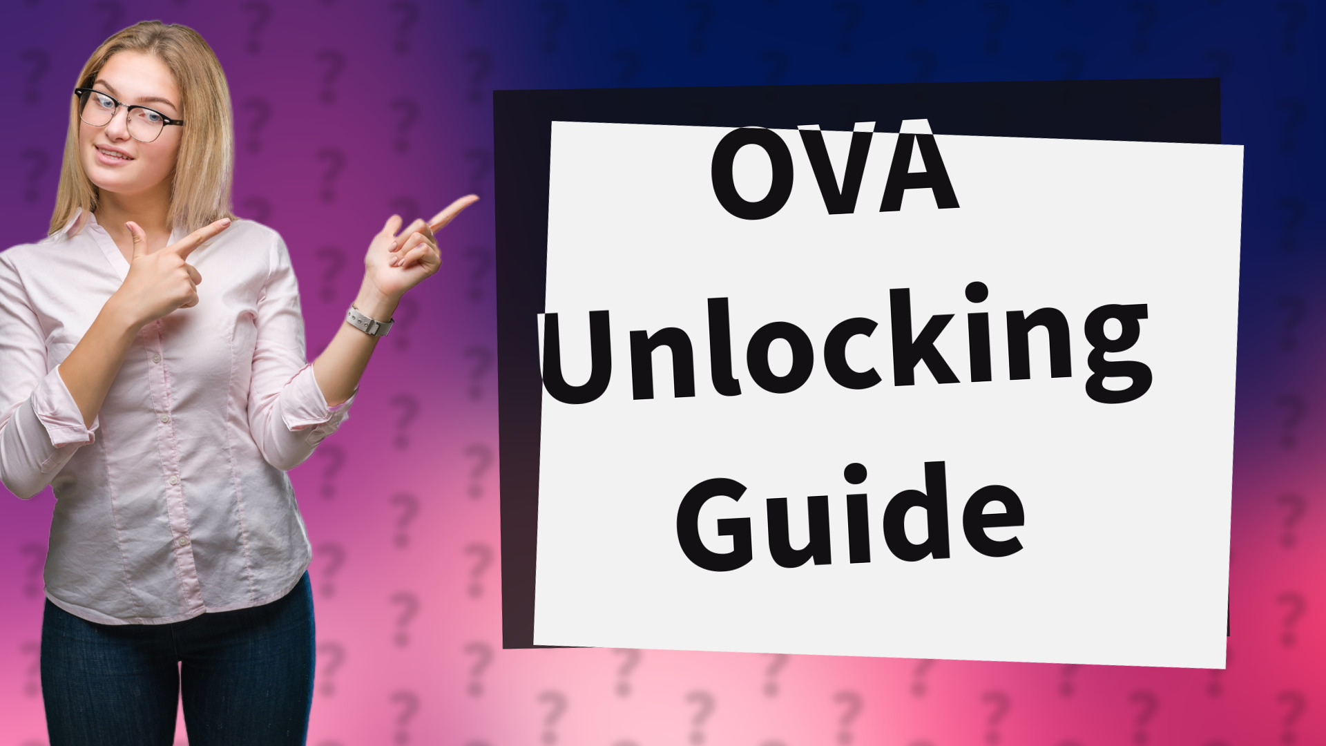 OVA Unlocking Guide