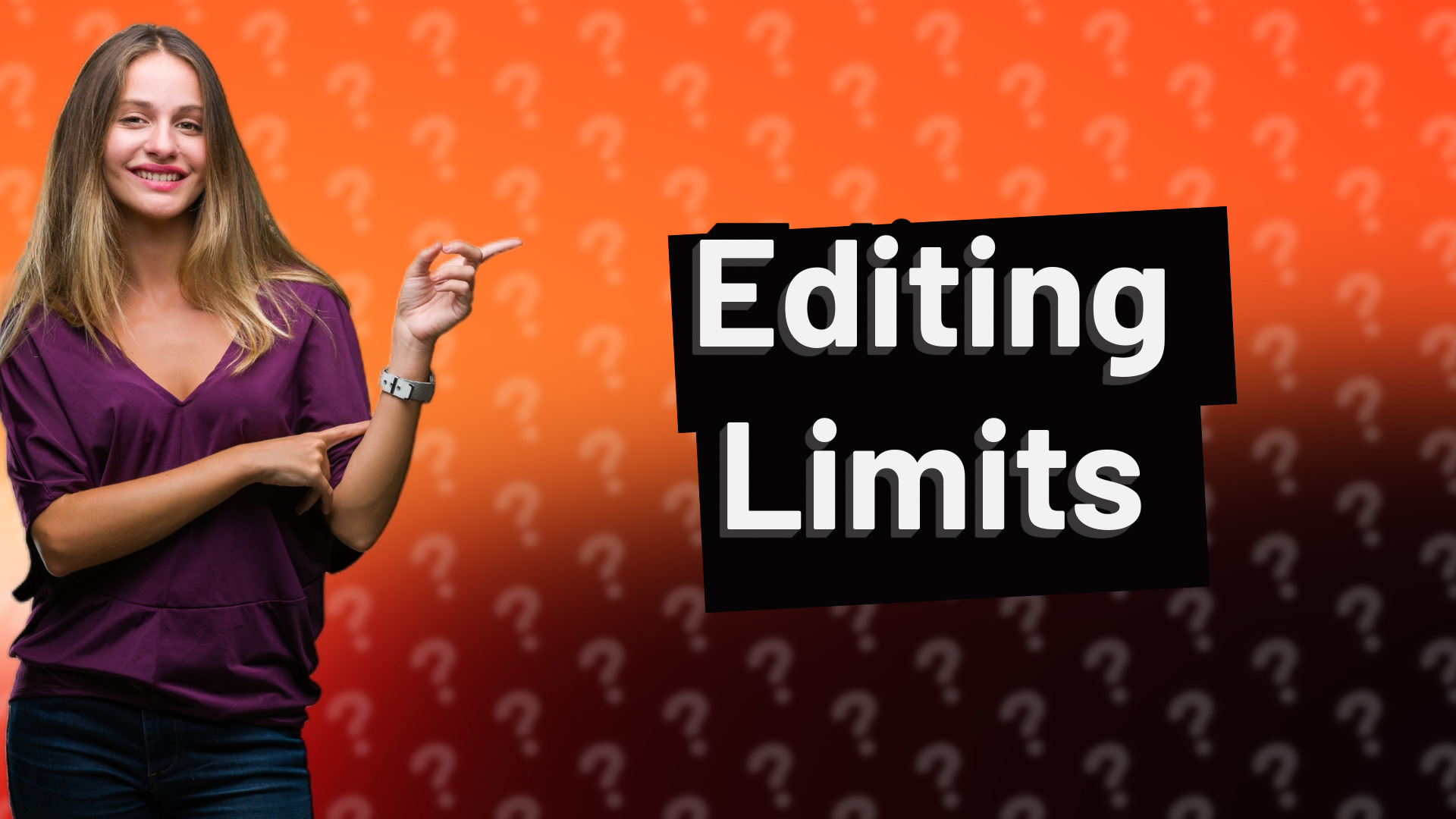 Editing Limits