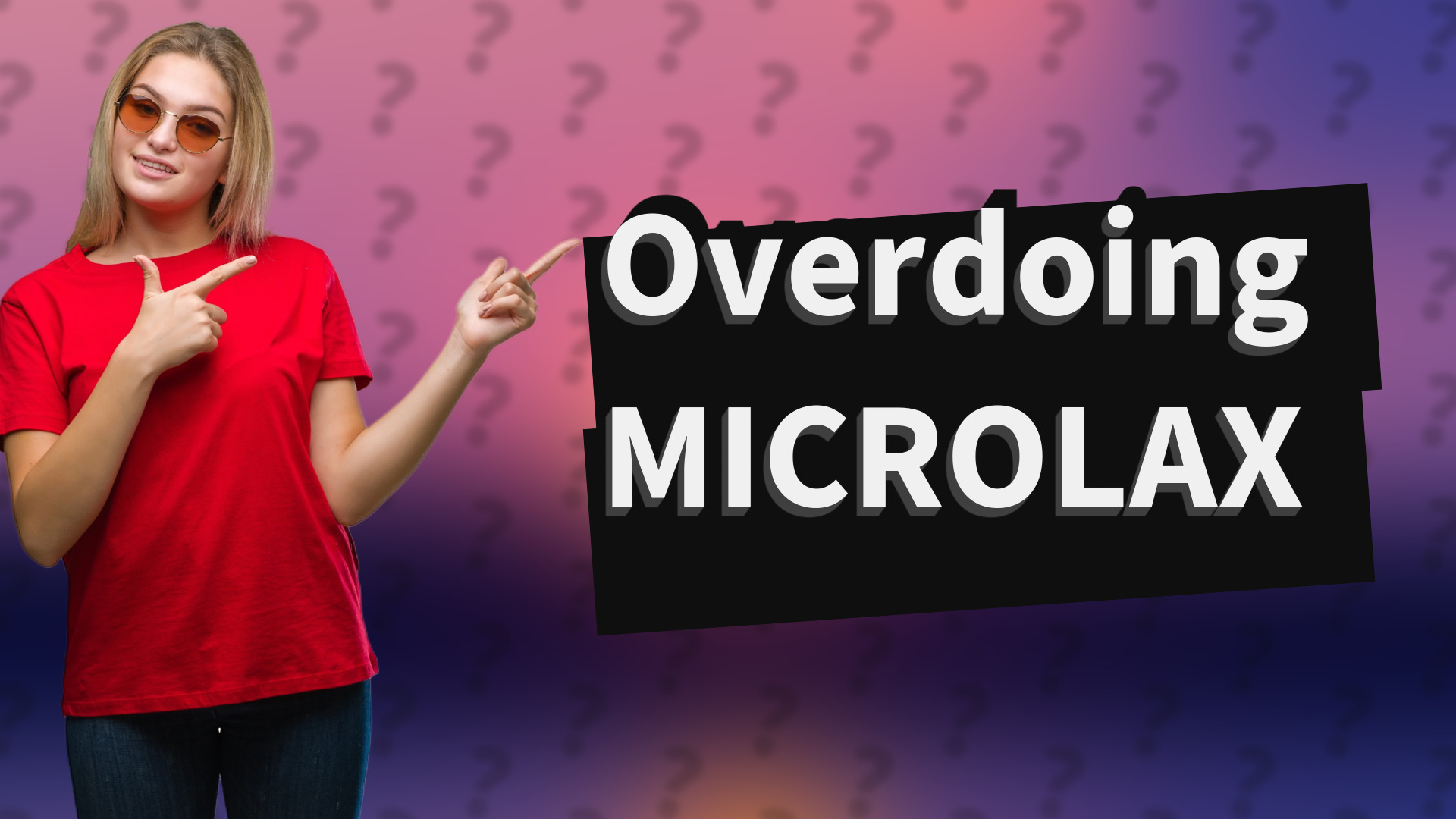 Overdoing MICROLAX