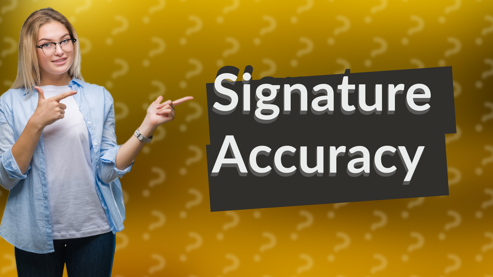 Signature Accuracy
