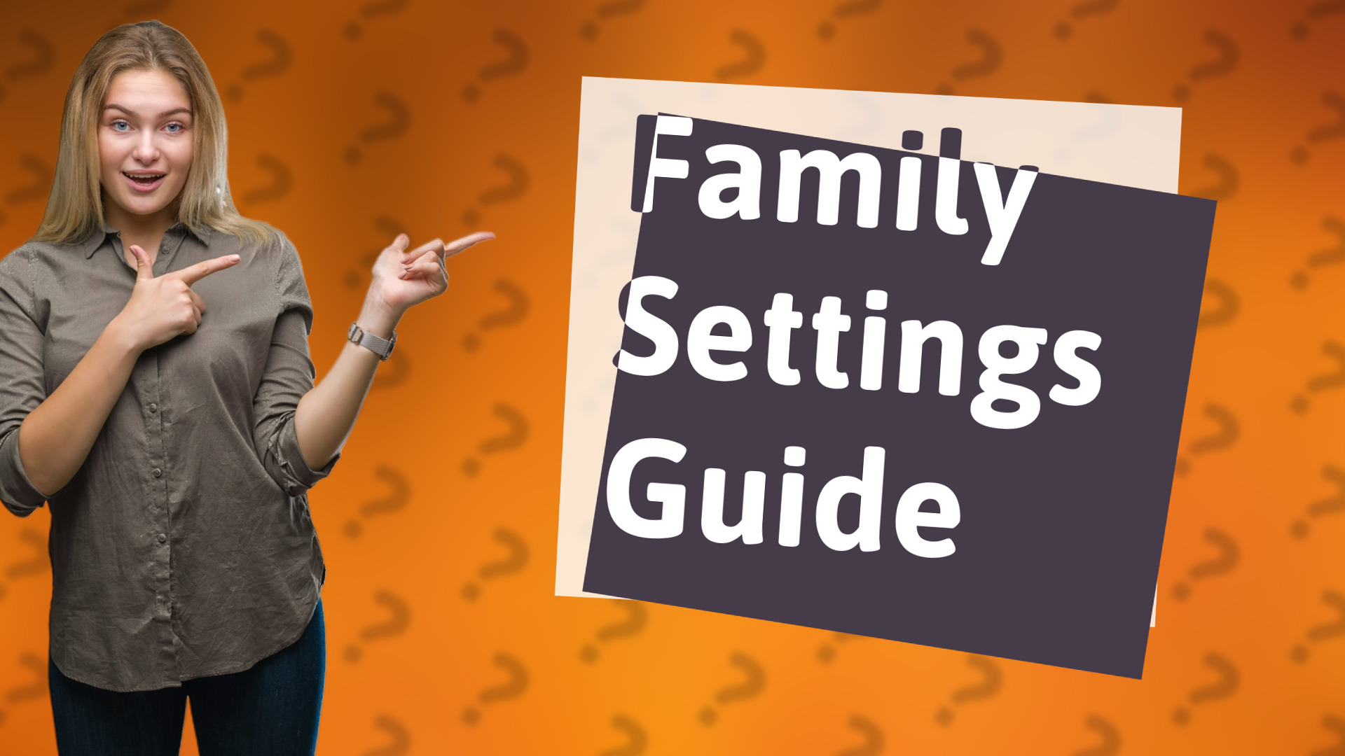 Family Settings Guide