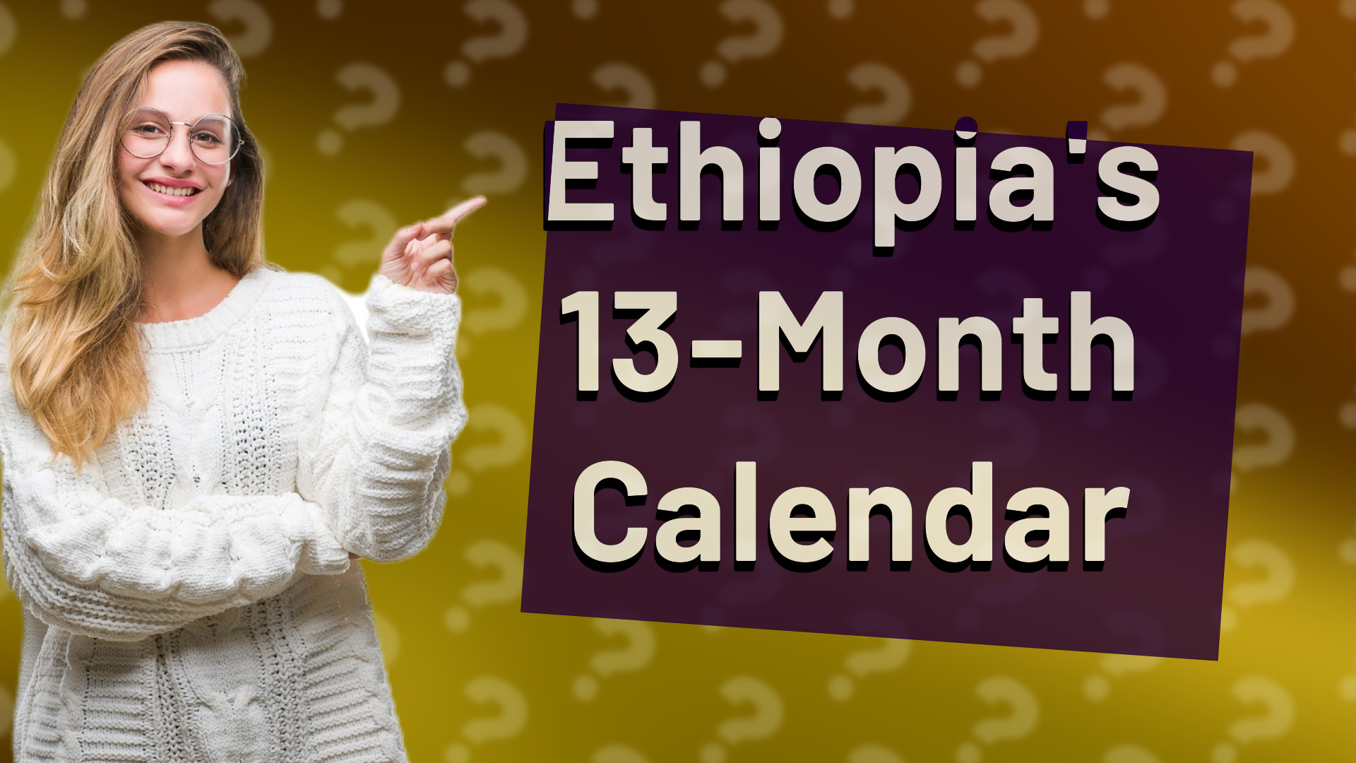 Ethiopia's 13-Month Calendar