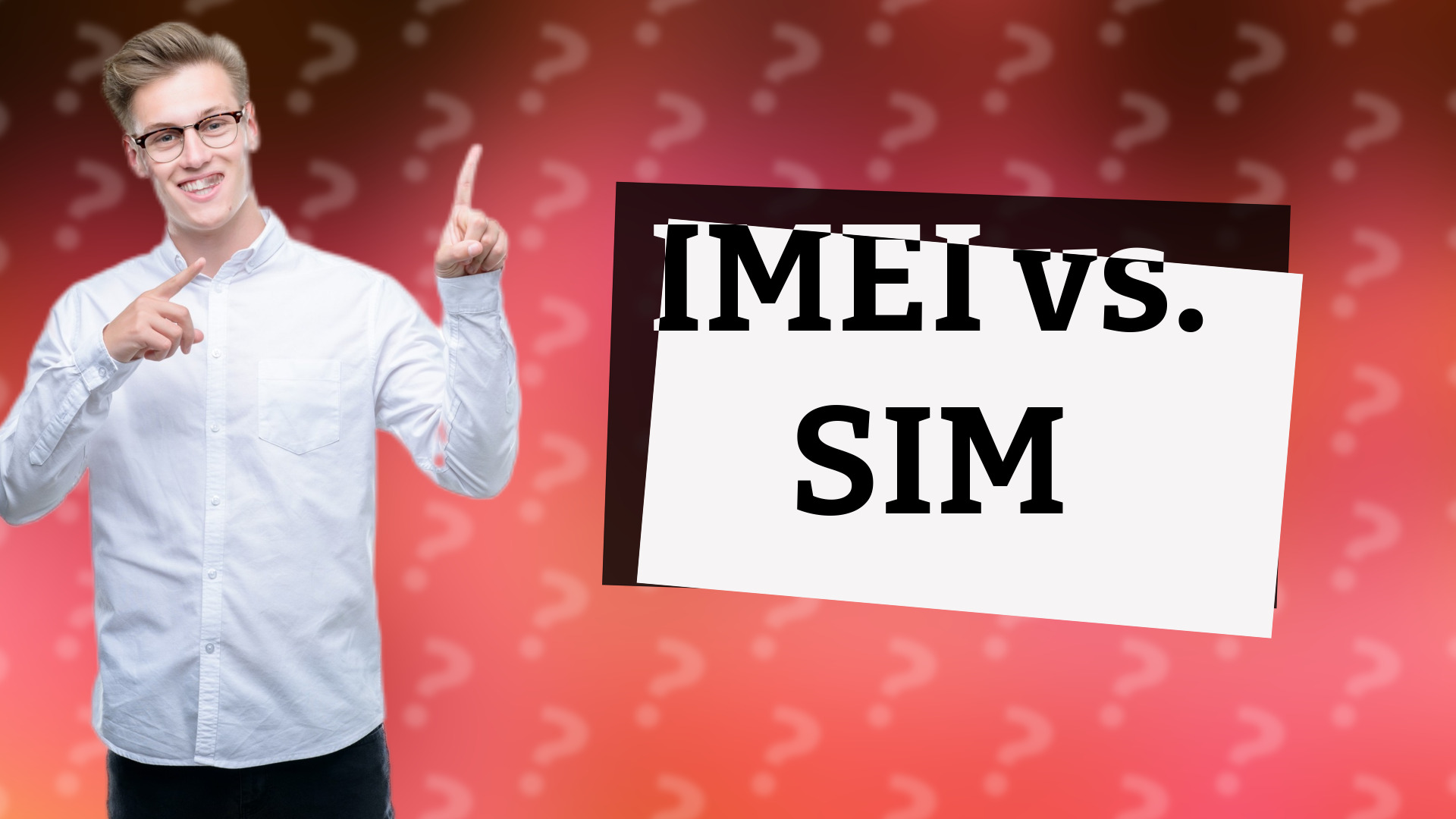 IMEI vs. SIM