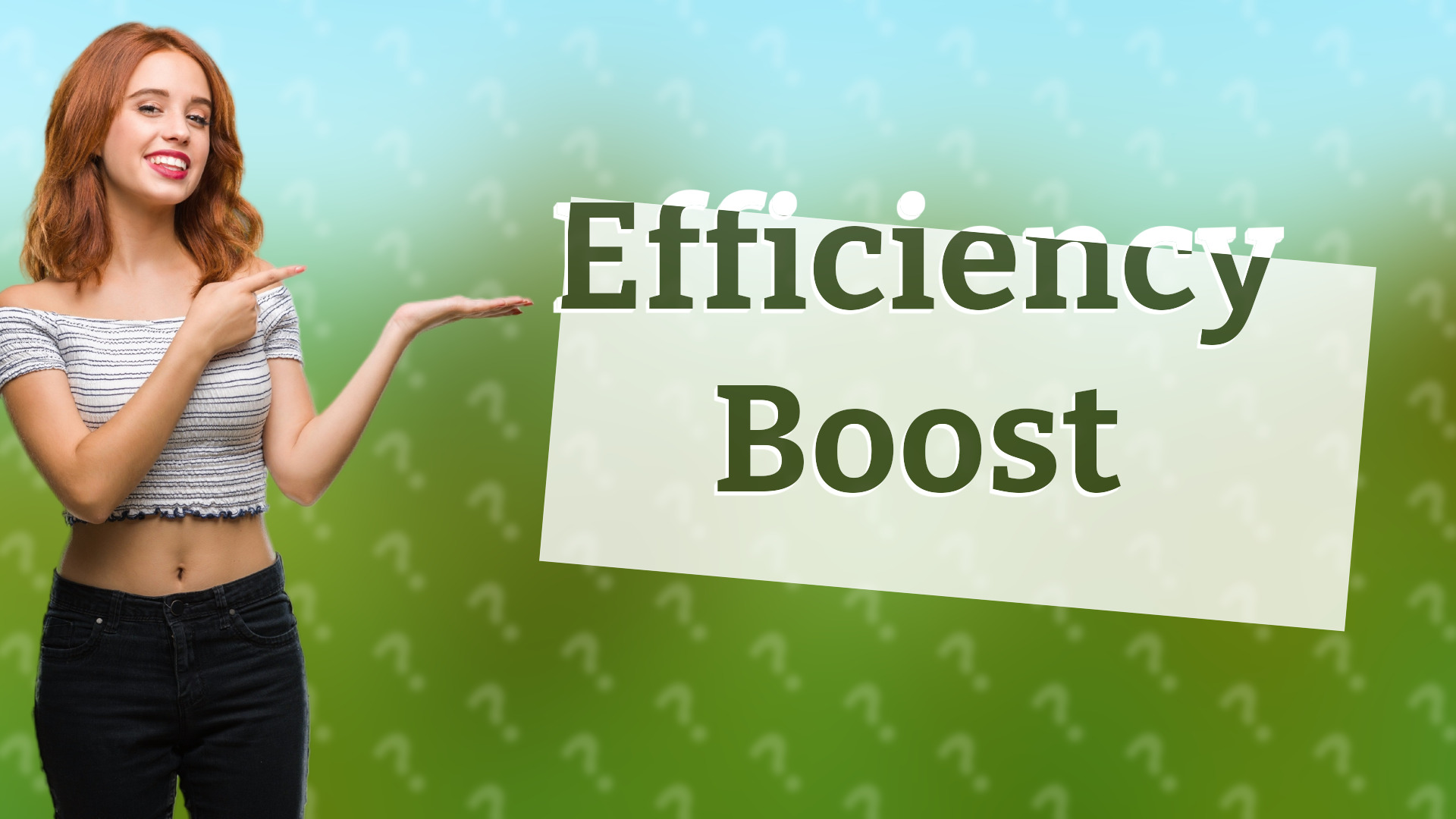 Efficiency Boost