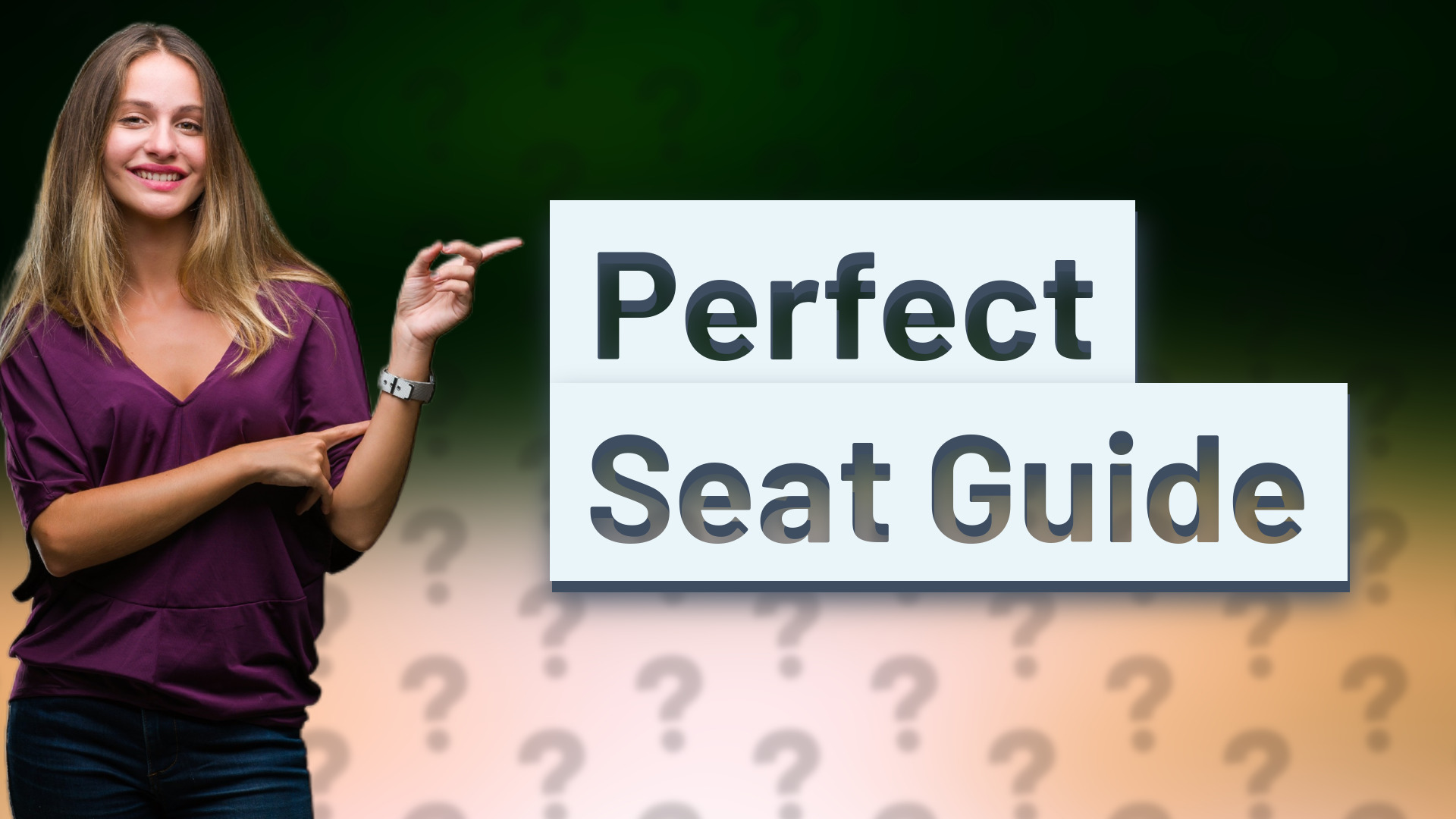 Perfect Seat Guide
