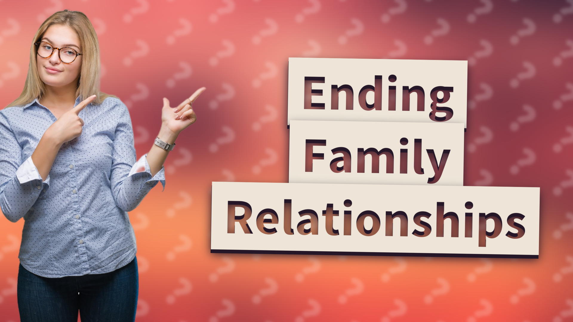 Ending Family Relationships