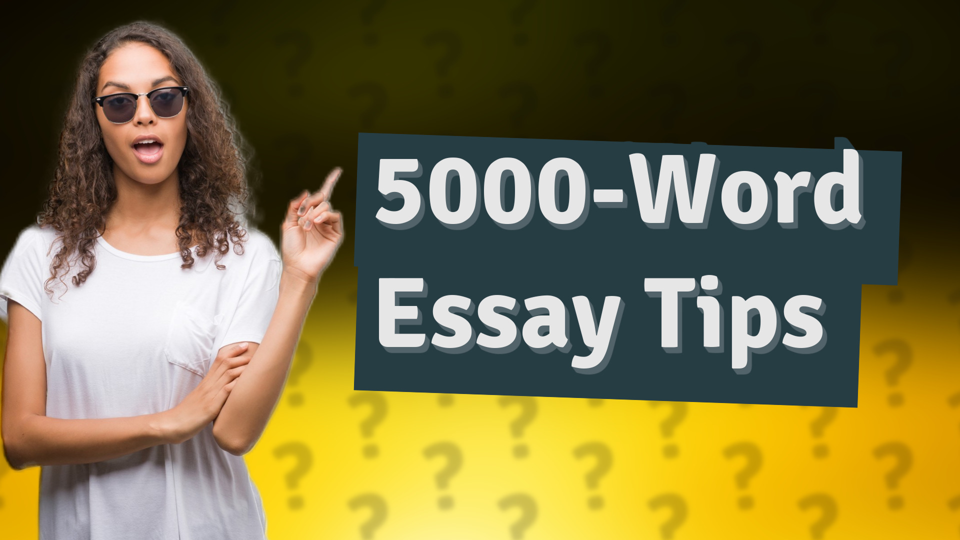 5000-Word Essay Tips