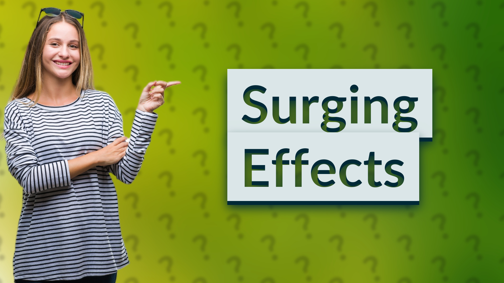 Surging Effects