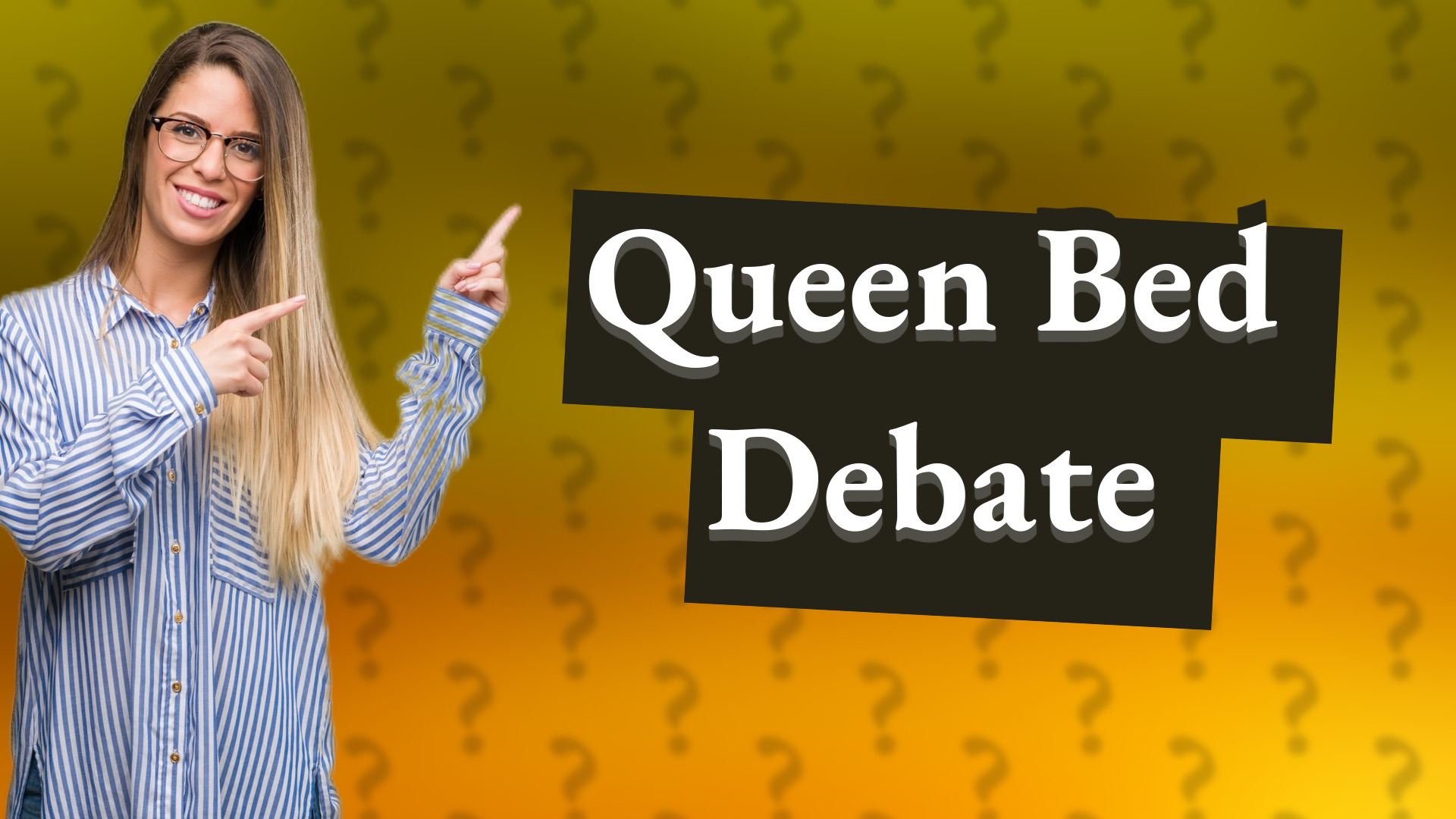 Queen Bed Debate