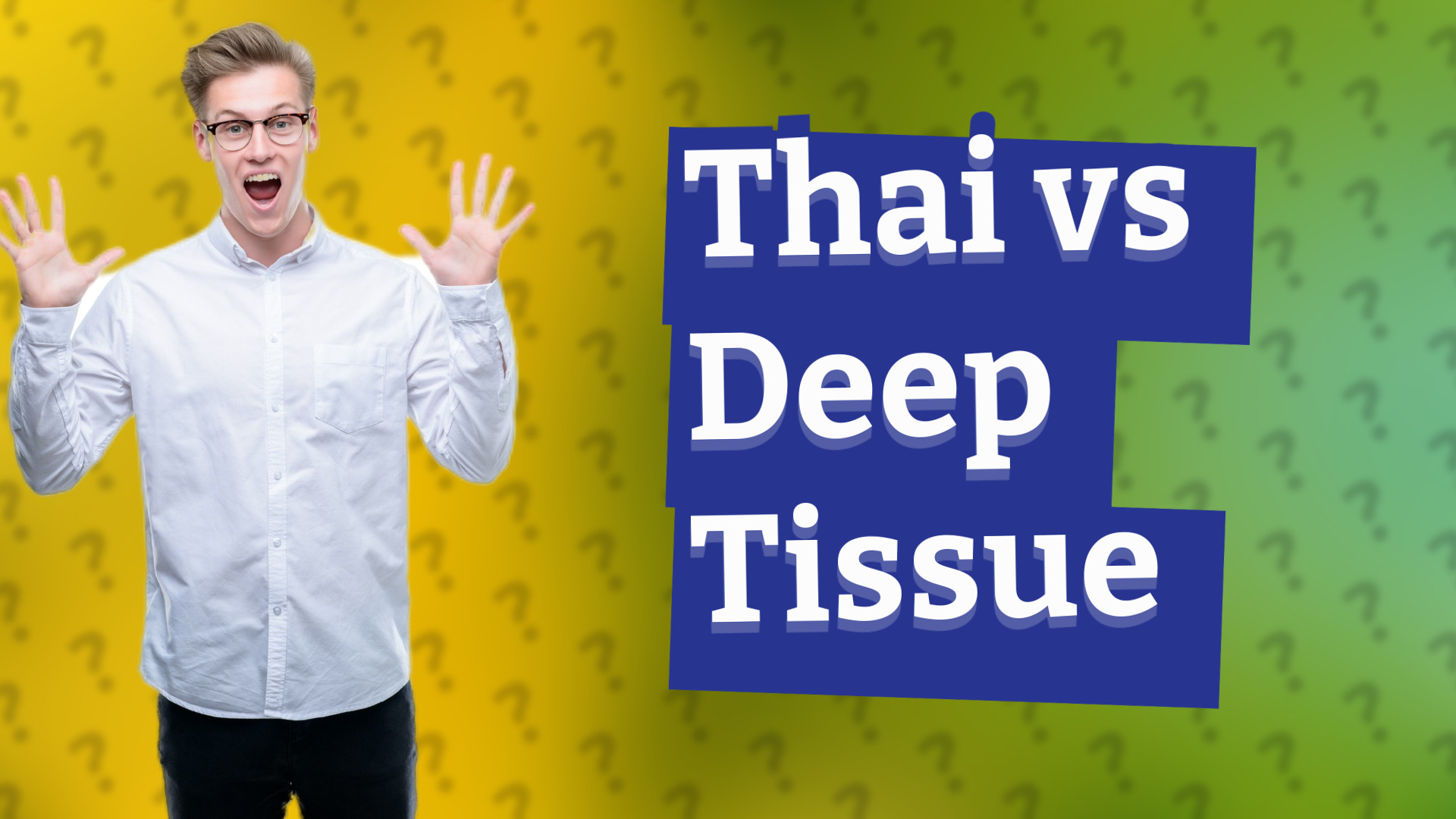 Thai vs Deep Tissue
