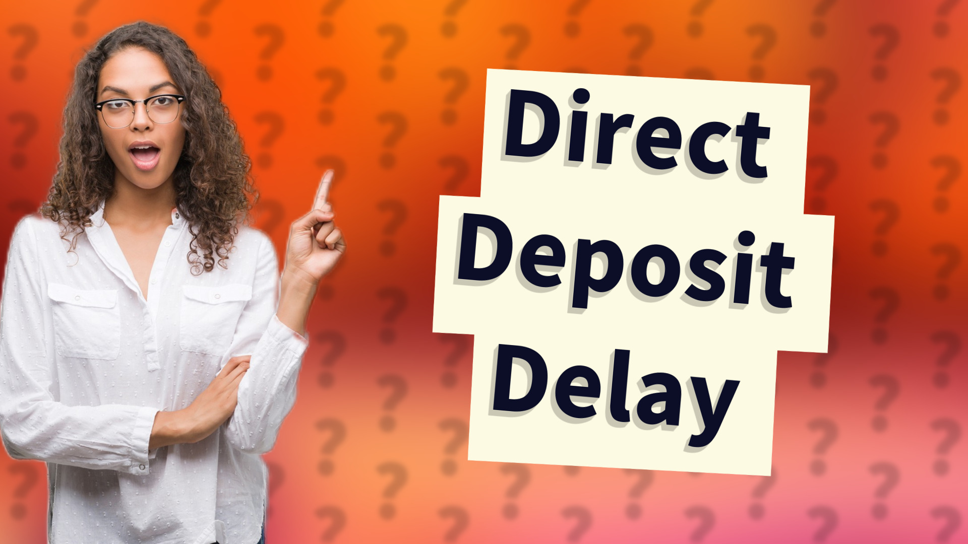 Direct Deposit Delay