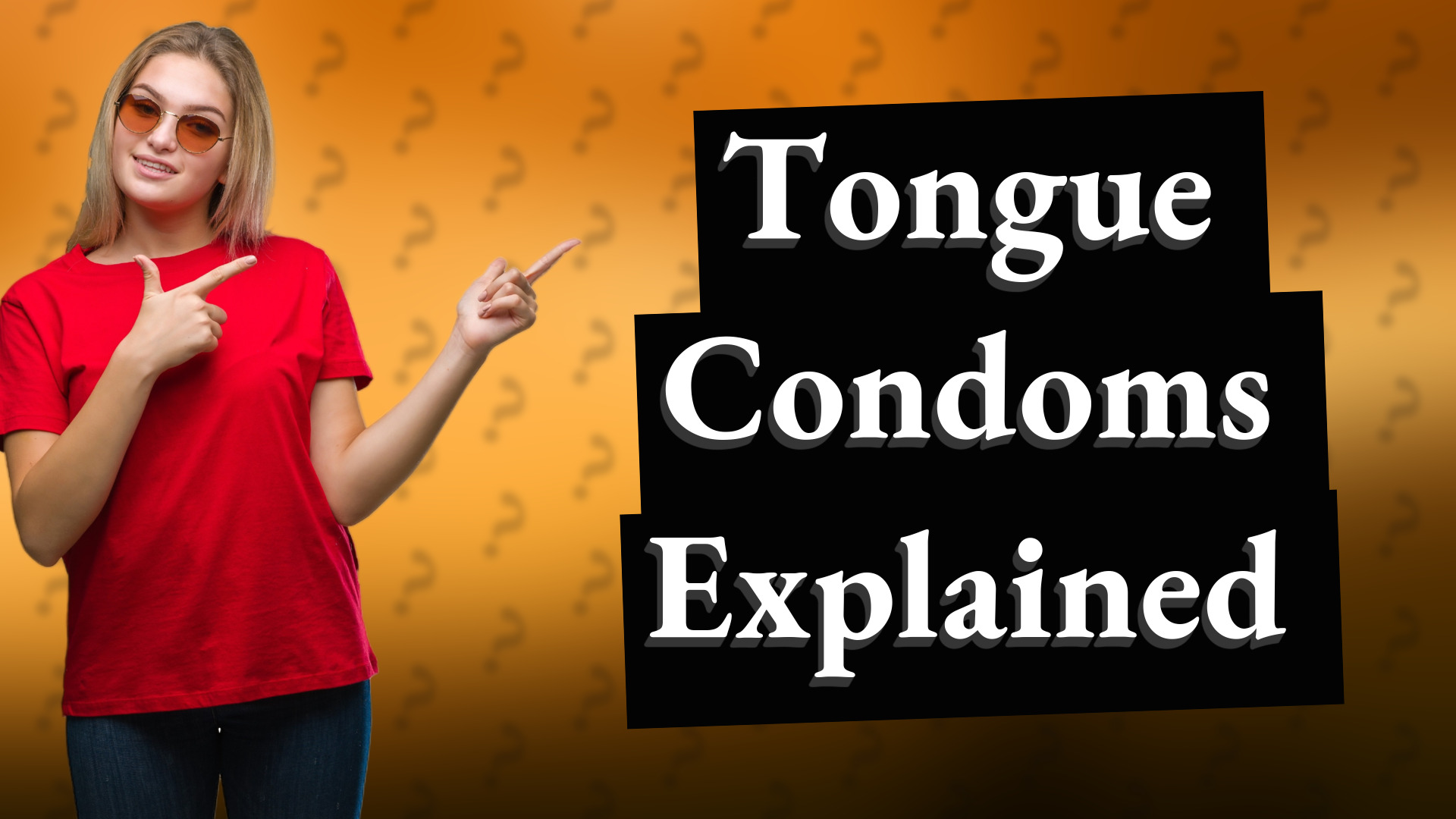 Tongue Condoms Explained
